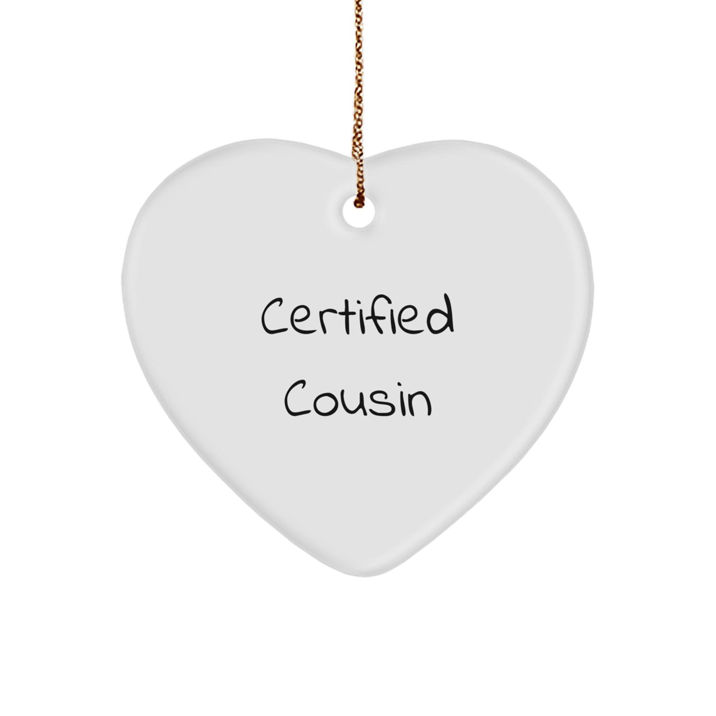 Funny Cousin Heart Ornament, Gifts from Aunt to Cousin, Certified Cousin Love, Christmas Unique Gifts for Family, Heart Shaped Cousin Ornament - Image 1