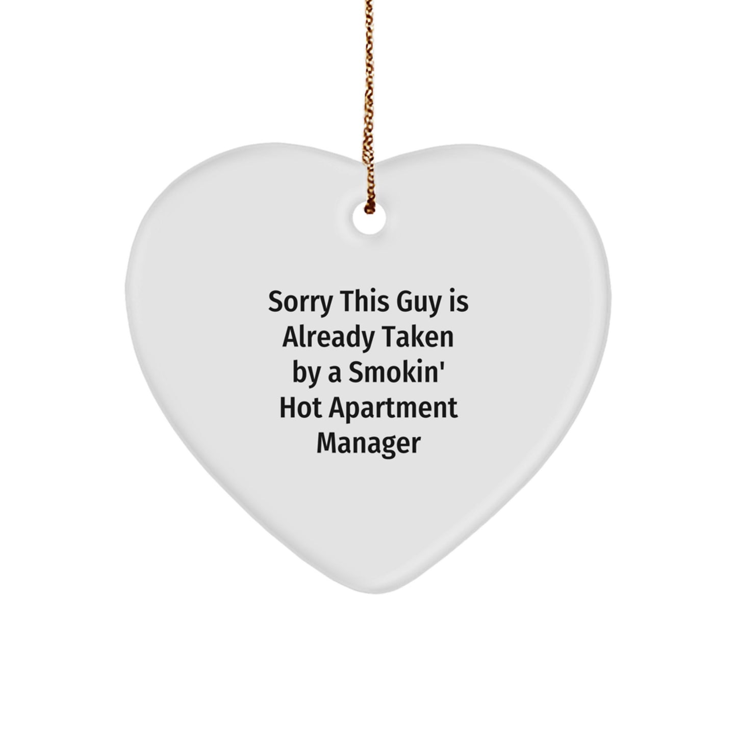Funny Apartment Manager Gifts from Friends, Heart Ornament Sorry 'This Guy Is Already Taken By A Smokin' Hot Apartment Manager' Cute Christmas Unique - Image 1