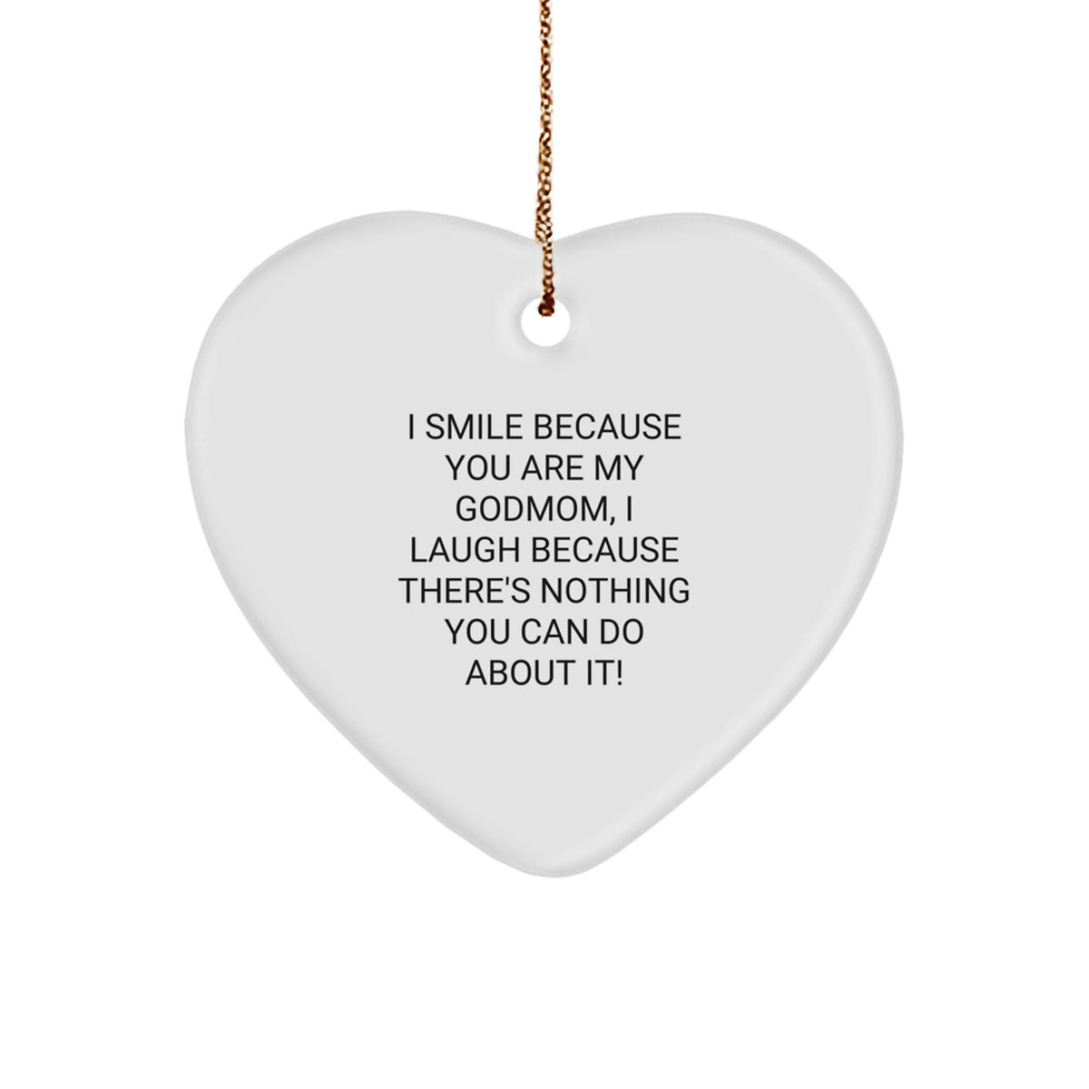 Funny Godmom Gifts, Heart Shaped Ornament with I Smile Because You Are My Godmom Quote, Perfect for Christmas Unique Gifts from Family to Godmom - Image 1