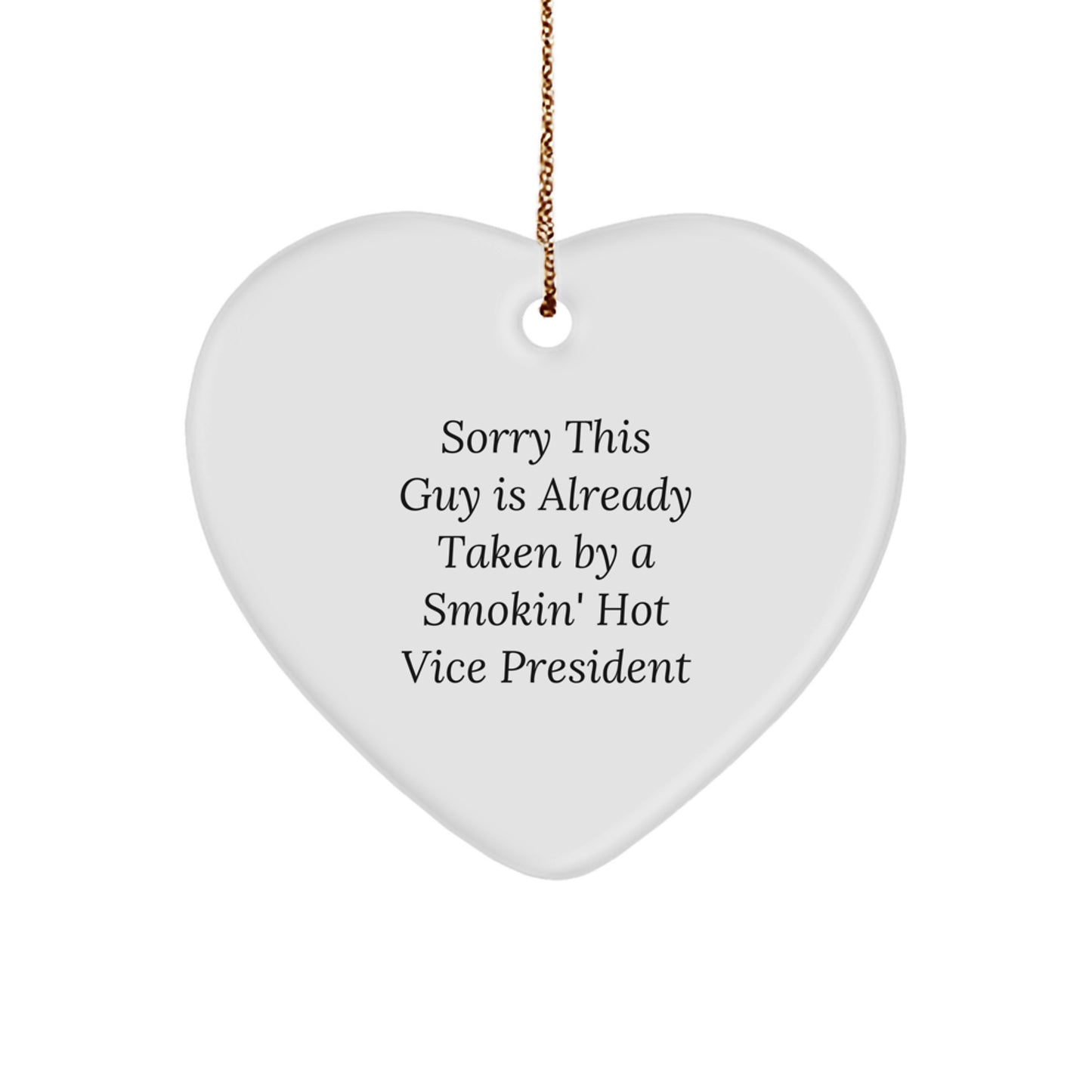 Funny Vice President Gifts from Friends for Men Heart Ornament, Already Taken Smokin' Hot Vice President Christmas Unique Gifts - Image 1