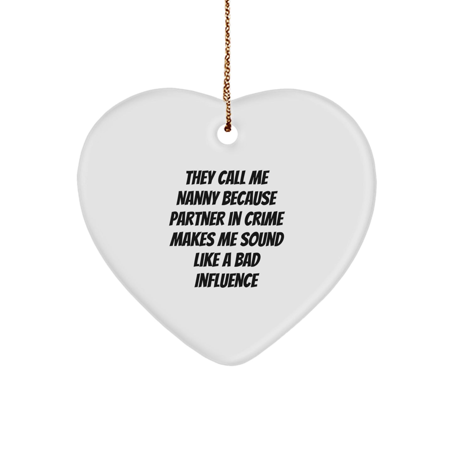 Funny Nanny Heart Ornament Gifts from Family for Nanny Partner in Crime - Image 1