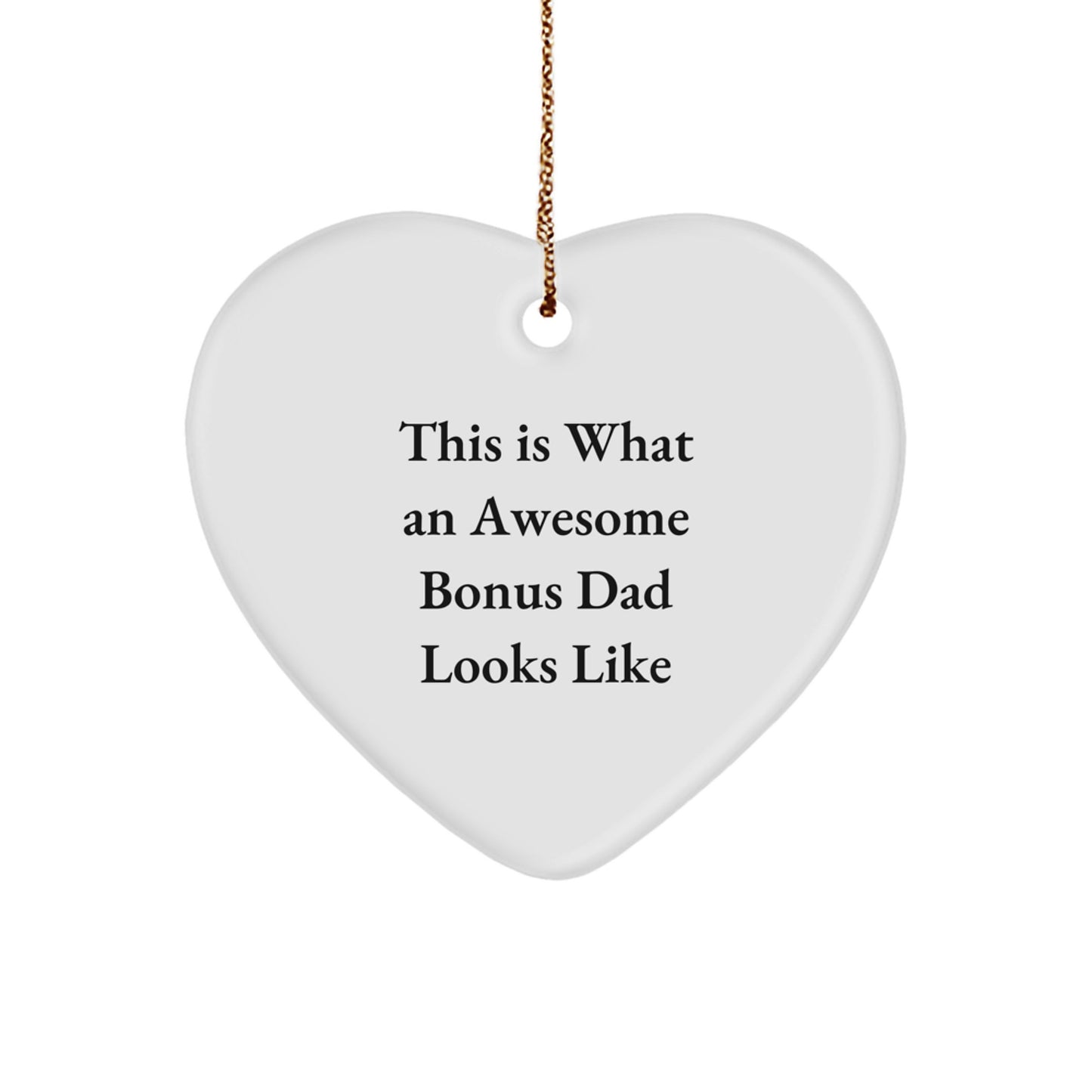 Funny Bonus Dad Gifts from Men to Bonus Dad - Heart Ornament This Is What An Awesome Bonus Dad Looks Like Christmas Unique Gifts - Image 1