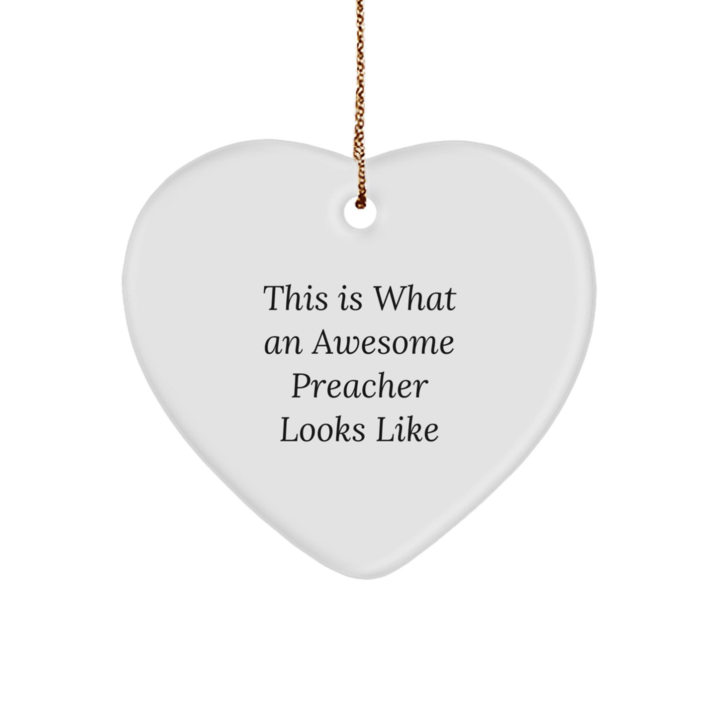 Funny Preacher Gifts from Men to Women, This Is What An Awesome Preacher Looks Like Heart Ornament for Christmas Unique Gifts - Image 1