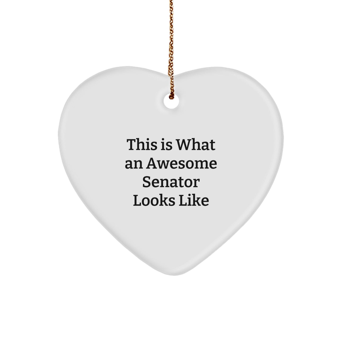 Funny Senator Gifts, Heart Ornament for Christmas, This Is What An Awesome Senator Looks Like, Gifts from Friends, Gifts for Senator - Image 1