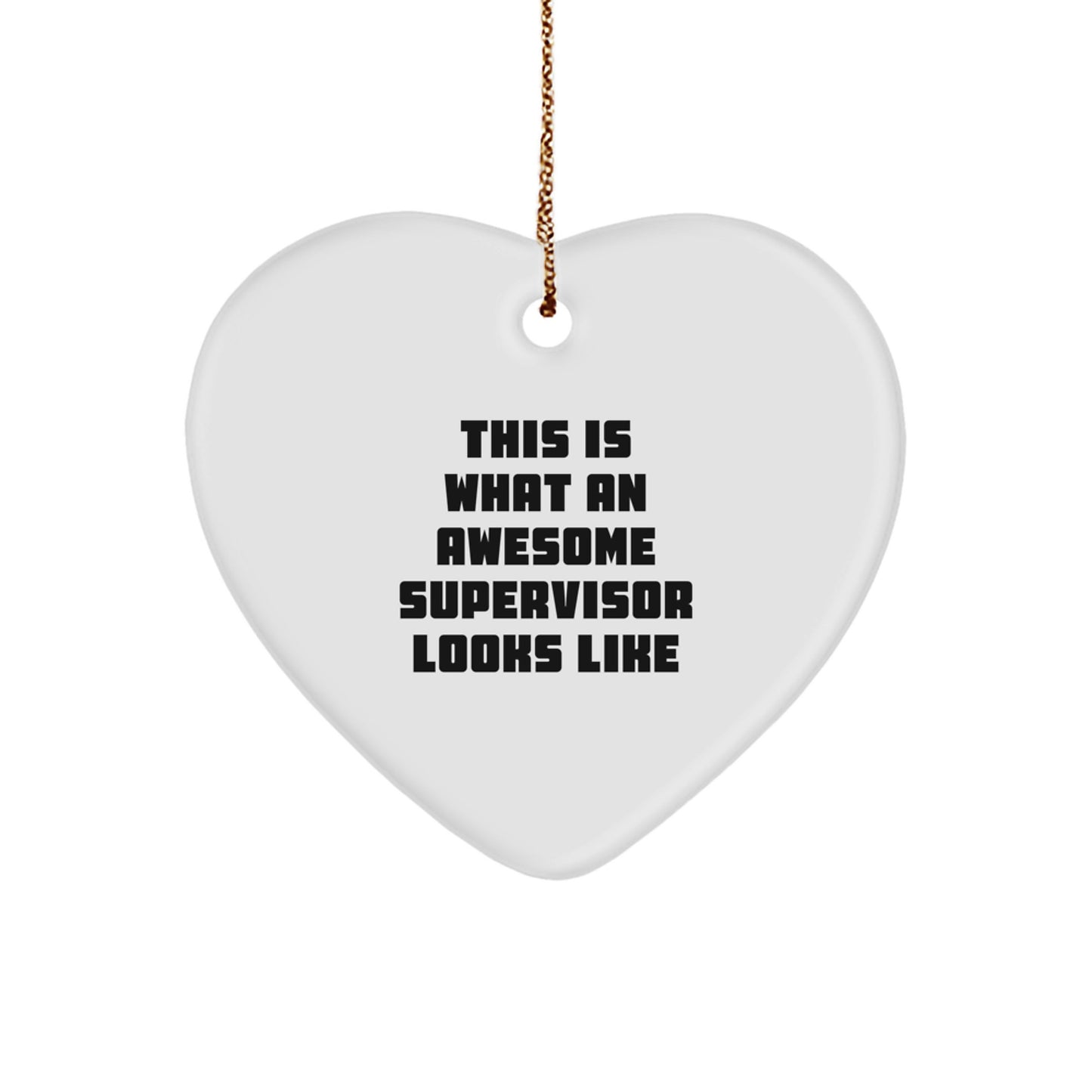 Funny Supervisor Gifts from Women to Awesome Supervisors - Heart Ornament with 'This Is What An Awesome Supervisor Looks Like' Quote, Christmas Unique Present - Image 1