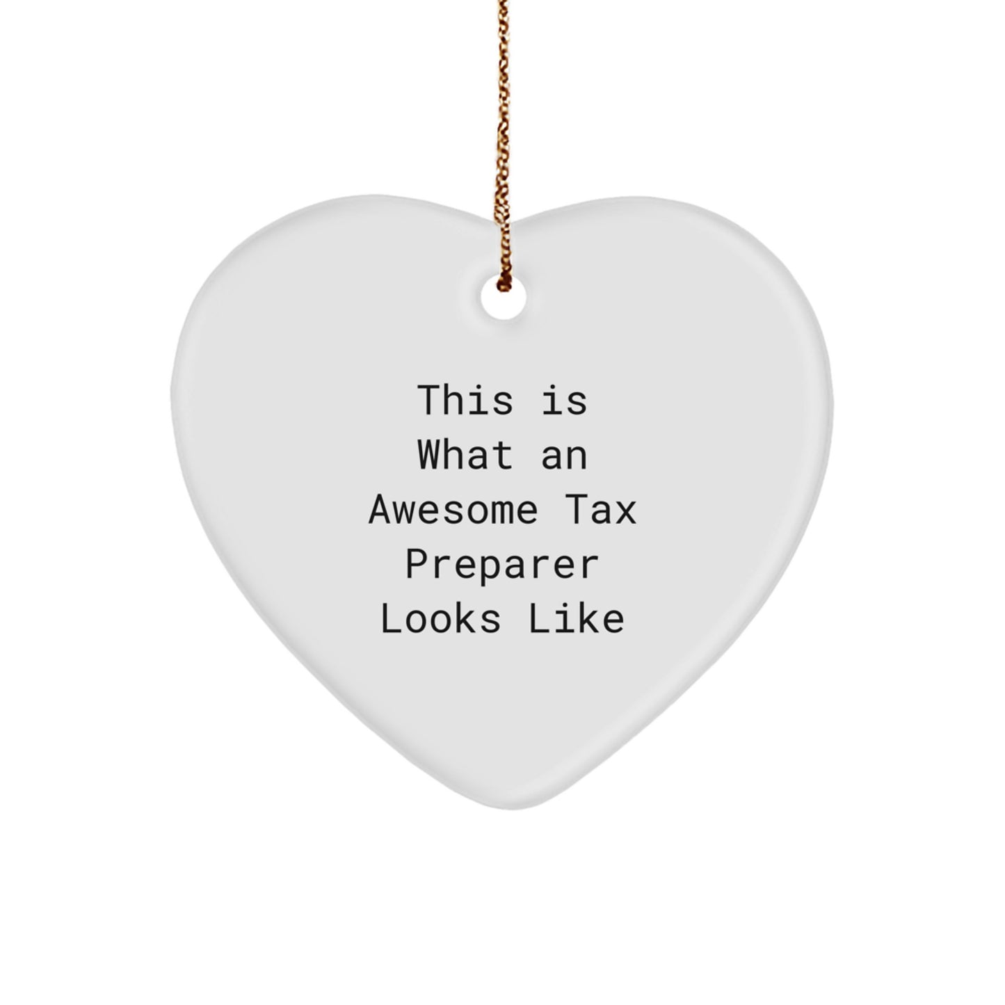 Funny Tax Preparer Gifts, This Is What An Awesome Tax Preparer Looks Like, Heart Ornament for Christmas, Gifts from Friends, Gifts for Tax Preparer - Image 1