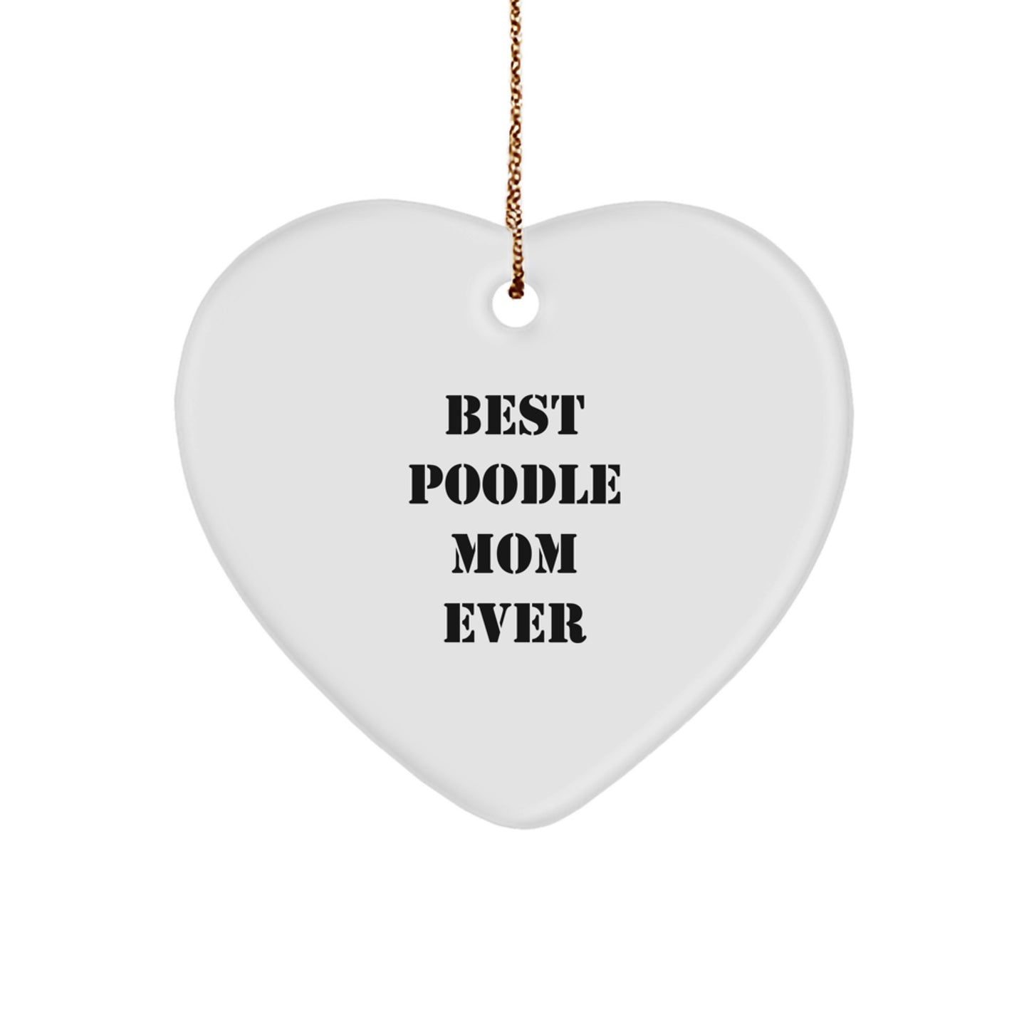 Funny Poodle Dog Gifts for Women, Heart Ornament, Christmas Unique Gifts from Mom, Best Poodle Mom Ever - Image 1