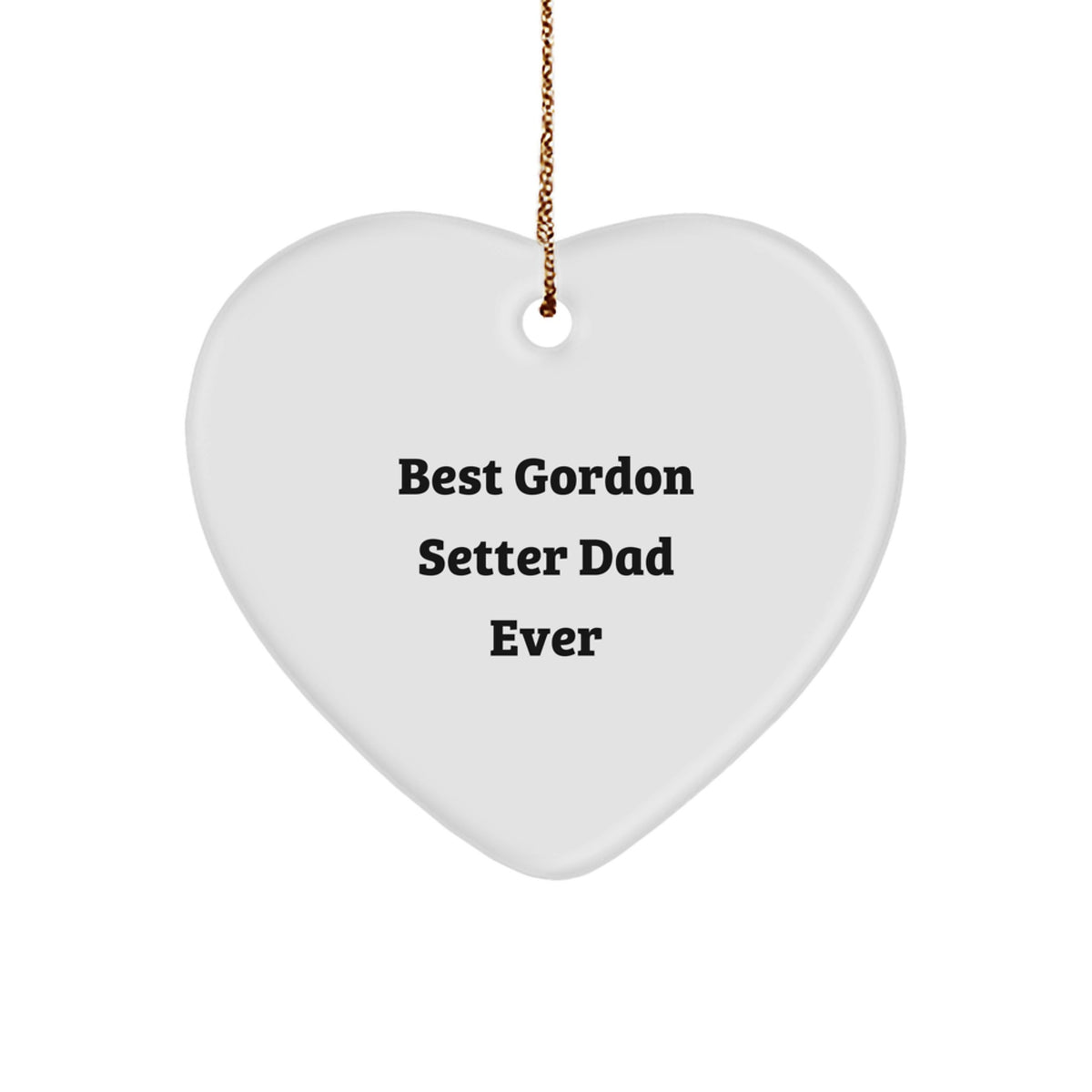 Funny Gordon Setter Dog Gifts for Dad, Heart Ornament, Christmas Unique Gifts from Men to Best Gordon Setter Dad Ever - Image 1