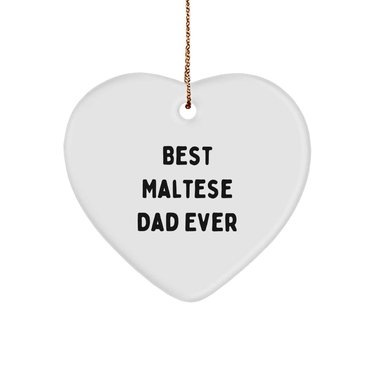 Maltese Dog Lovers' Heart Ornament Gifts from Dad - Funny 'Best Maltese Dad Ever' Quote for Men, Women, and Friends this Christmas - Image 1