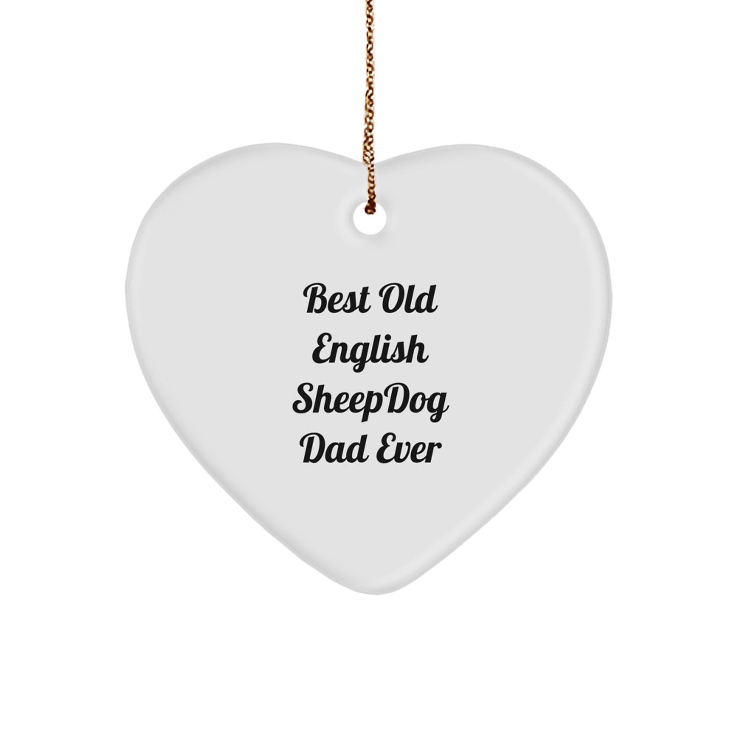 Funny Old English SheepDog Dad Gifts from Men to Friends - Heart Ornament Quote 'Best Old English SheepDog Dad Ever' - Christmas Unique Gifts for Old English SheepDog Lovers - Image 1