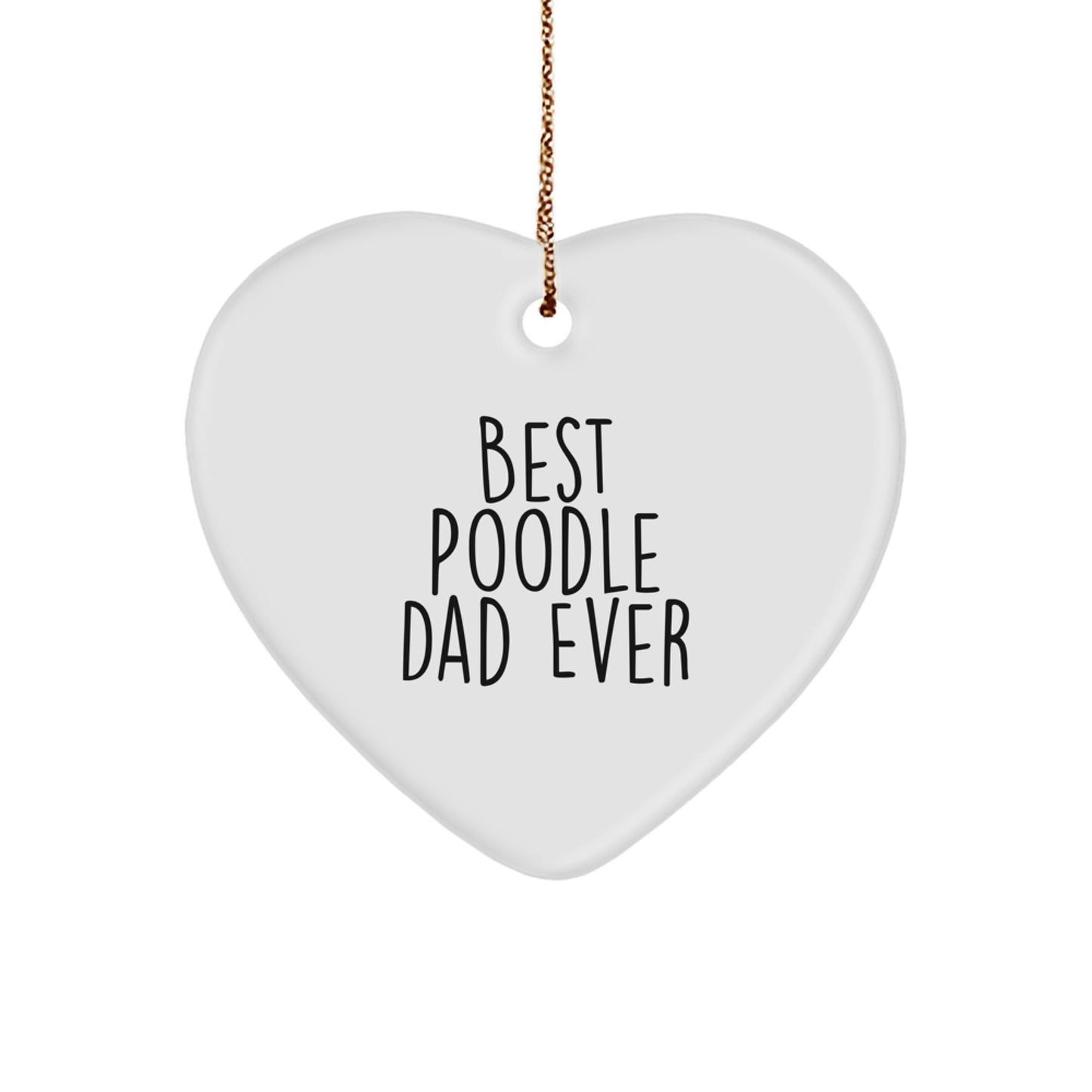 Poodle Dog Heart Ornament Gifts from Best Poodle Dad Ever, Funny Christmas Memorable Present for Poodle Dog Lovers, Heart Shaped MDF with High-Gloss Finish - Image 1