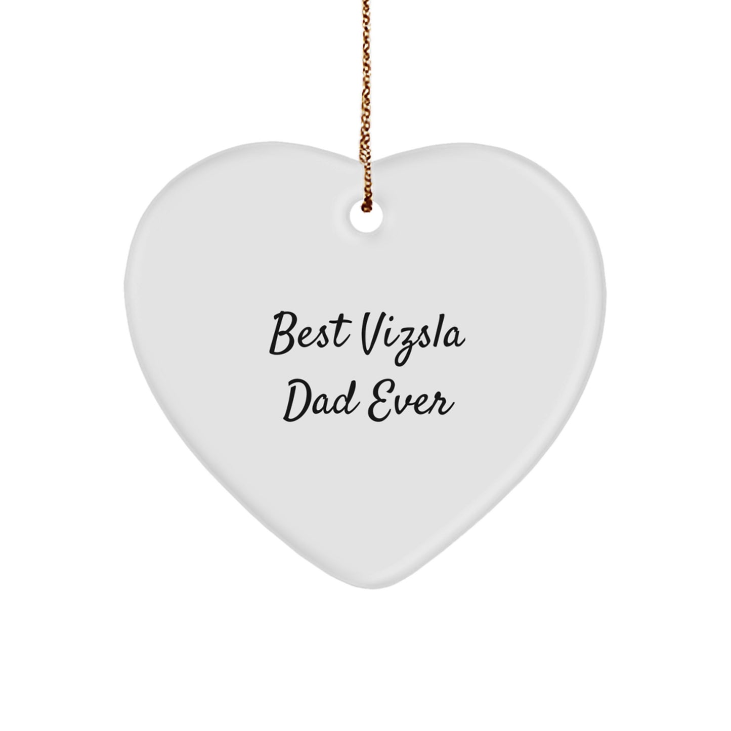 Funny Vizsla Dog Gifts from Men, Gifts for Vizsla Dog Dad, Heart Ornament for Christmas Unique Gift Ideas - Image 1