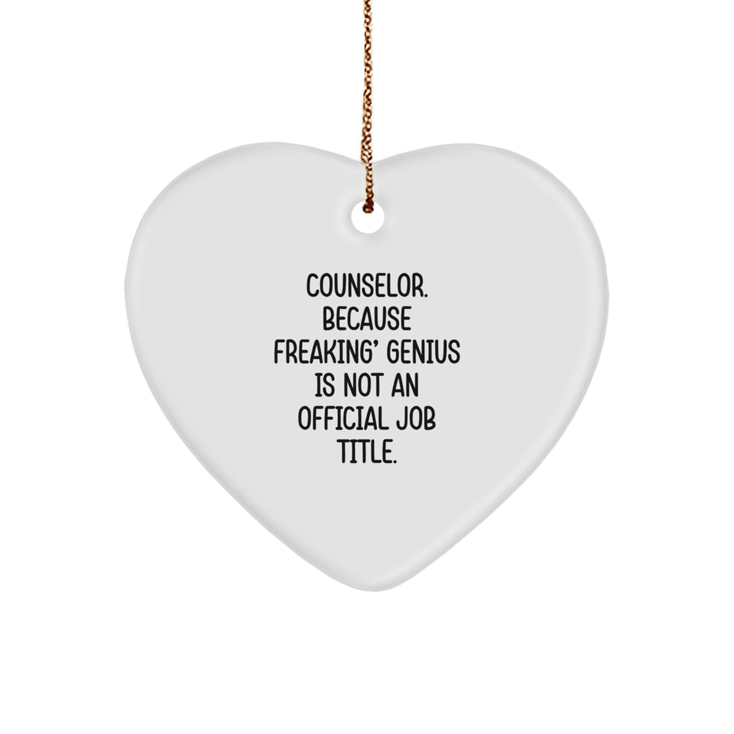 Funny Counselor Gifts for Men, Heart Ornament with 'Counselor. Because Freaking' genius Is Not An Official Job Title.' Quote, Christmas Unique Gifts from Friends - Image 1