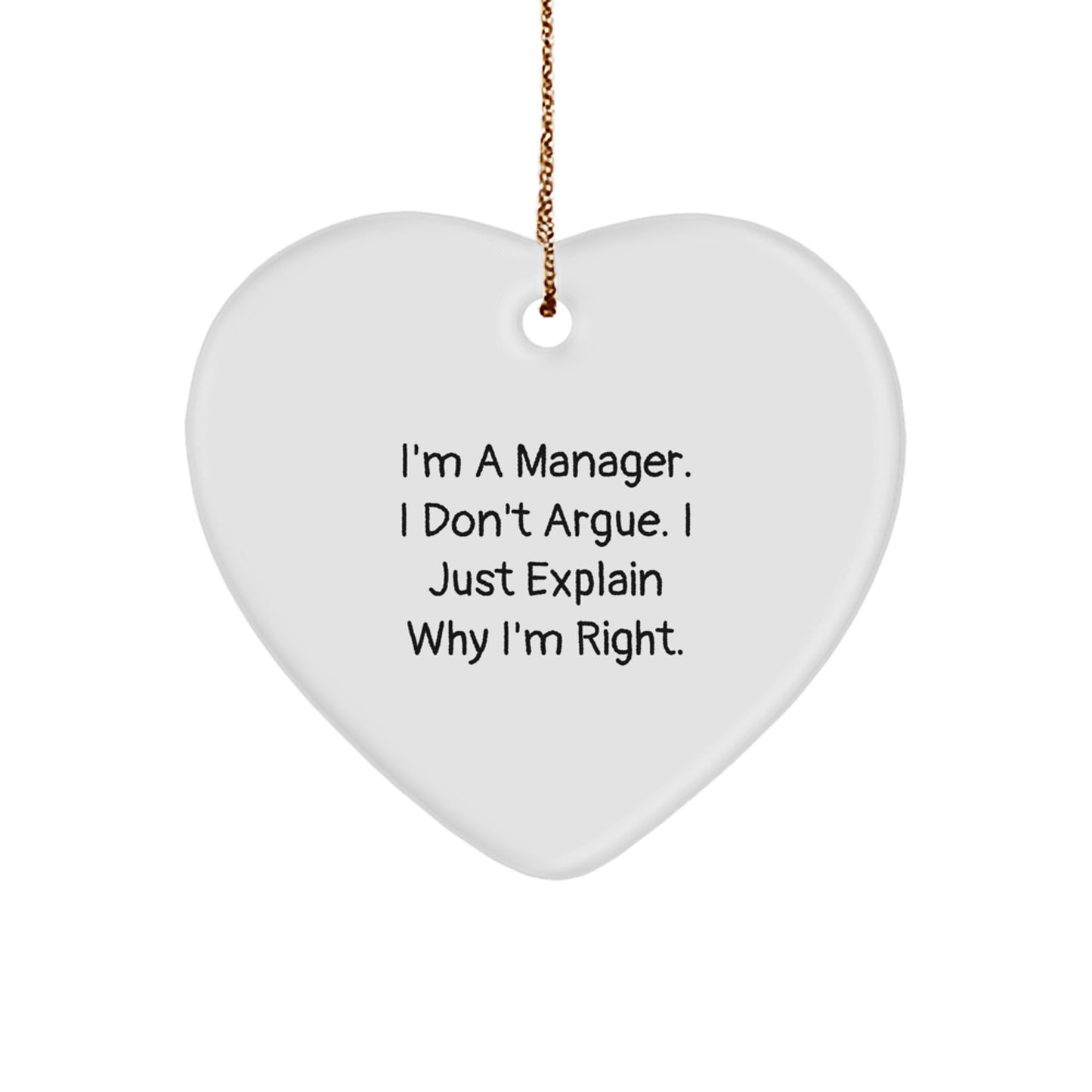 Funny Manager Gifts, Heart Ornament, I Don't Argue, Manager Christmas Unique Gifts from Friends - Image 1
