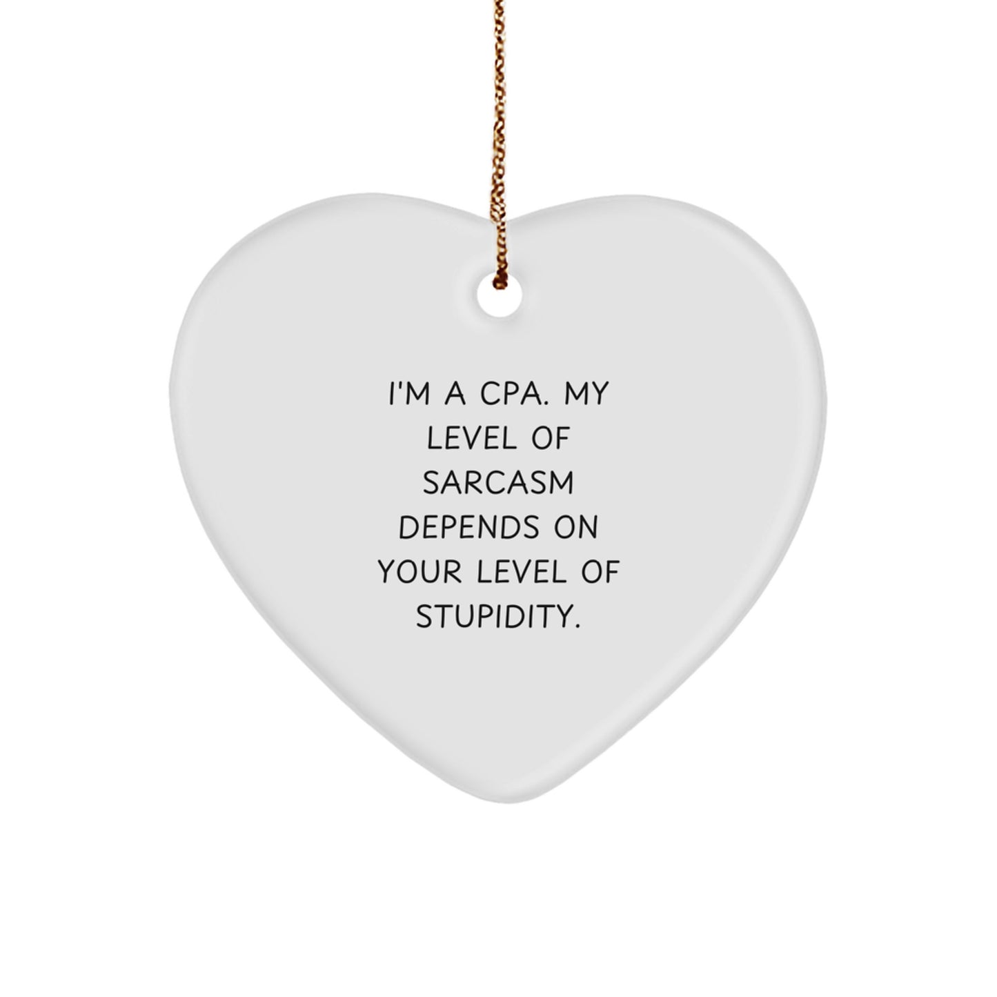 CPA Heart Ornament Funny Quote Gift, Gifts from CPA to Friends, Unique Christmas Unique Gifts for CPA, Heart Shaped Ornament with Funny Quote, I'm a CPA, Gifts for CPA - Image 1