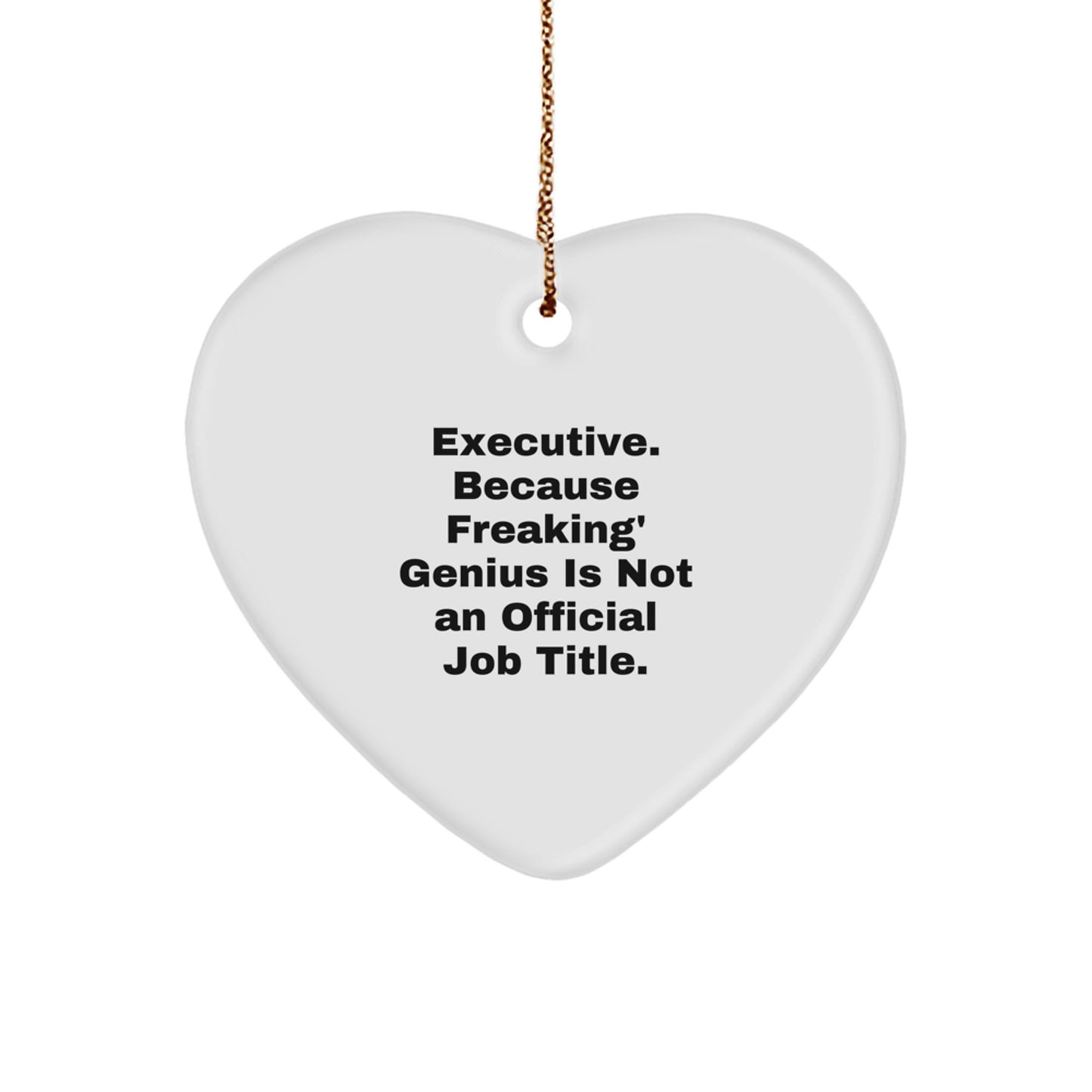 Executive Heart Ornament Funny Quote, Gifts for Executive Men, Women, from Family, Friends, Coworkers, Christmas Unique Ideas - Image 1