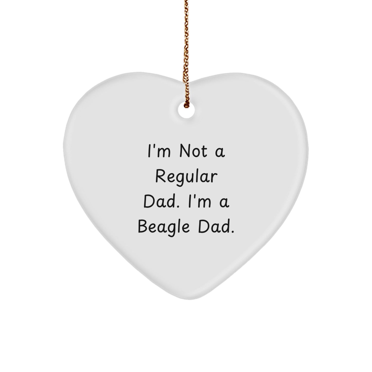 Funny Beagle Dad Gifts for Men, 'I'm Not A Regular Dad. I'm A Beagle Dad.' Heart Ornament, Beagle Dog Lover Christmas Unique Gifts from Dad - Image 1