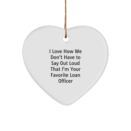 Gifts from Friends for Loan Officer, Heart Ornament with Funny Quote, Christmas Unique Gifts - Image 1