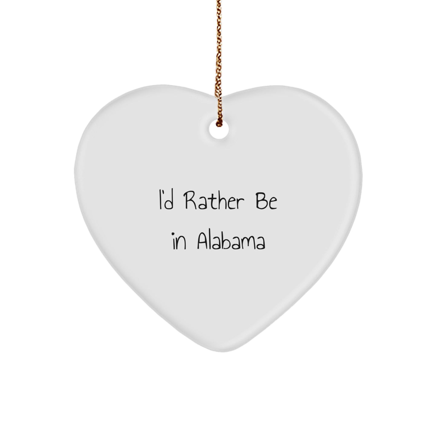 Funny Alabama Gifts from Friends and Family - 'I'd Rather Be In Alabama' Heart Ornament for Christmas Unique Gifts - Image 1