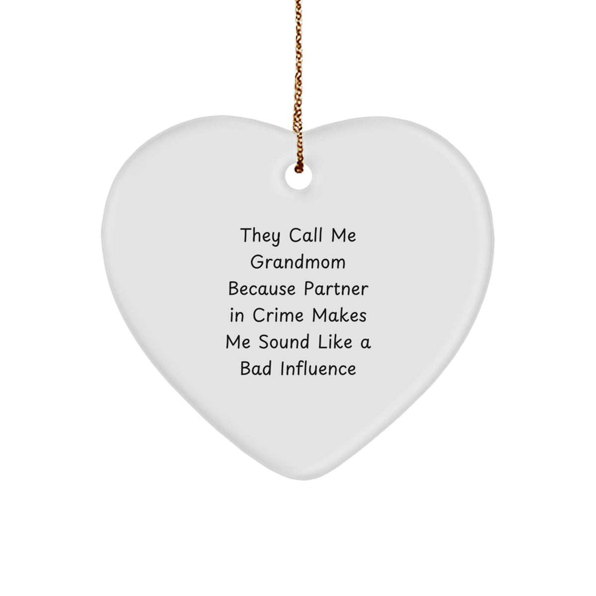 Funny Grandmom Heart Ornament Gifts from Family for Grandmom - They Call Me Grandmom Because Partner In Crime, Unique Christmas Ornament for Grandmom's House, White Heart Shape Sublimation Print - Image 1