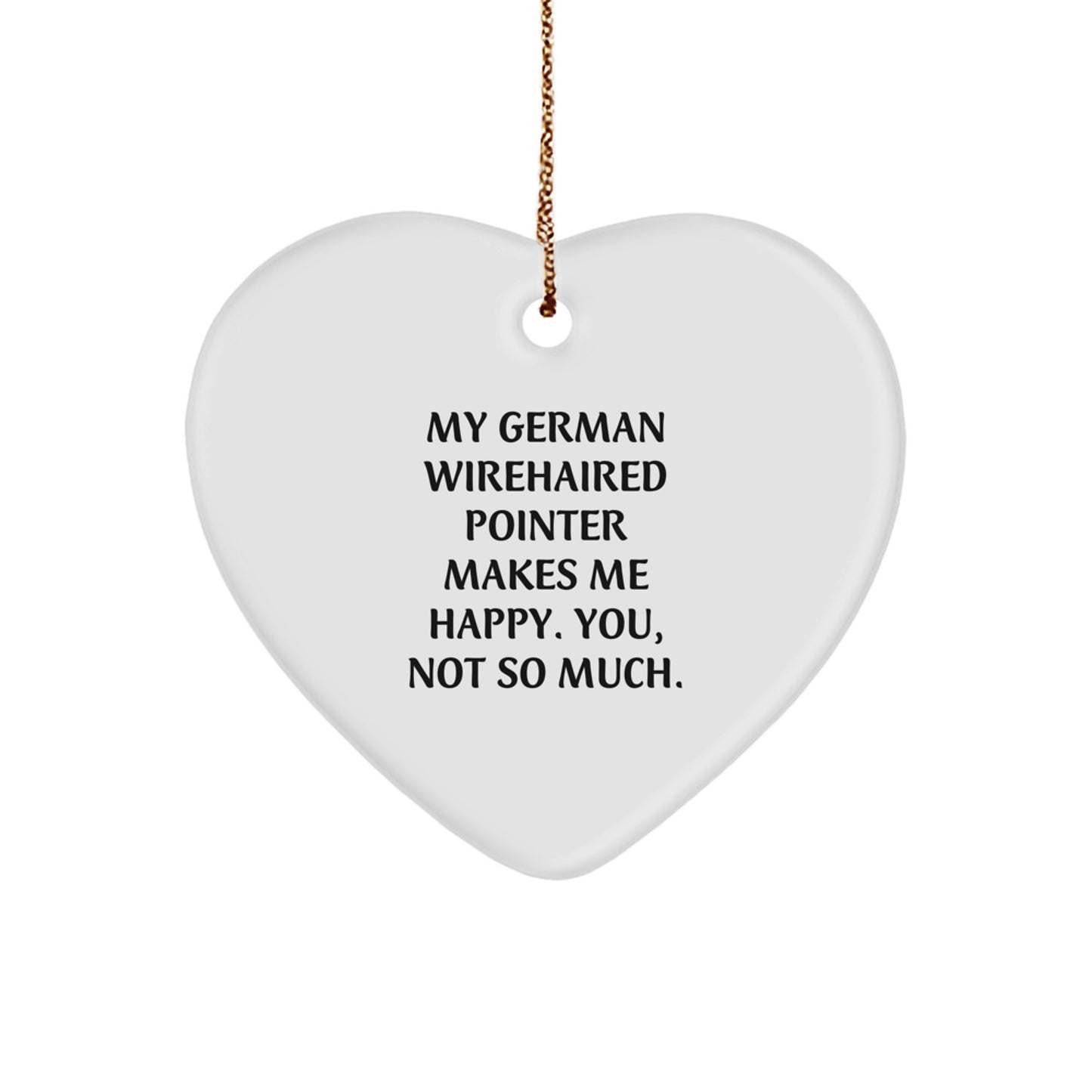 German Wirehaired Pointer Dog Gifts, Funny Quote, Heart Ornament, Christmas Unique Gifts from Family - Image 1