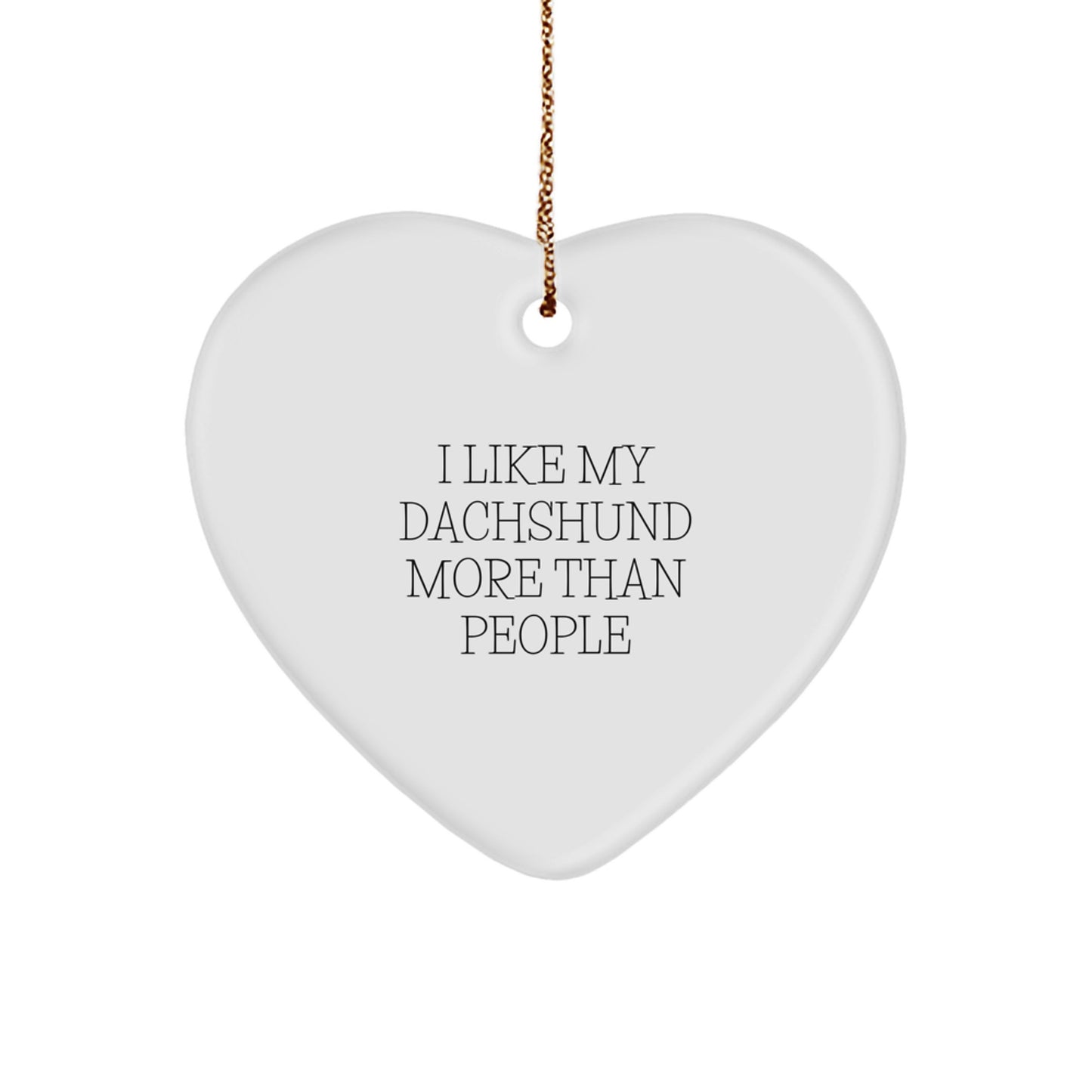 Funny Dachshund Dog Heart Ornament Gifts from Friends for Christmas Unique Decorations with I Like My Dachshund More Than People Quote - Image 1