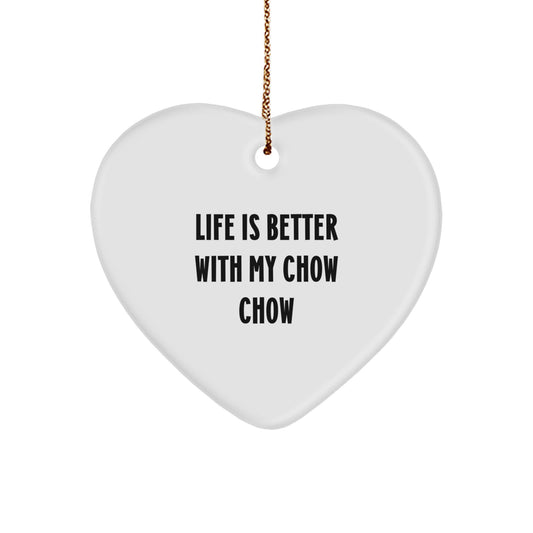 Gifts from Men for Chow Chow Dog Lovers, Life Is Better With My Chow Chow Funny Christmas Heart Ornament - Image 1