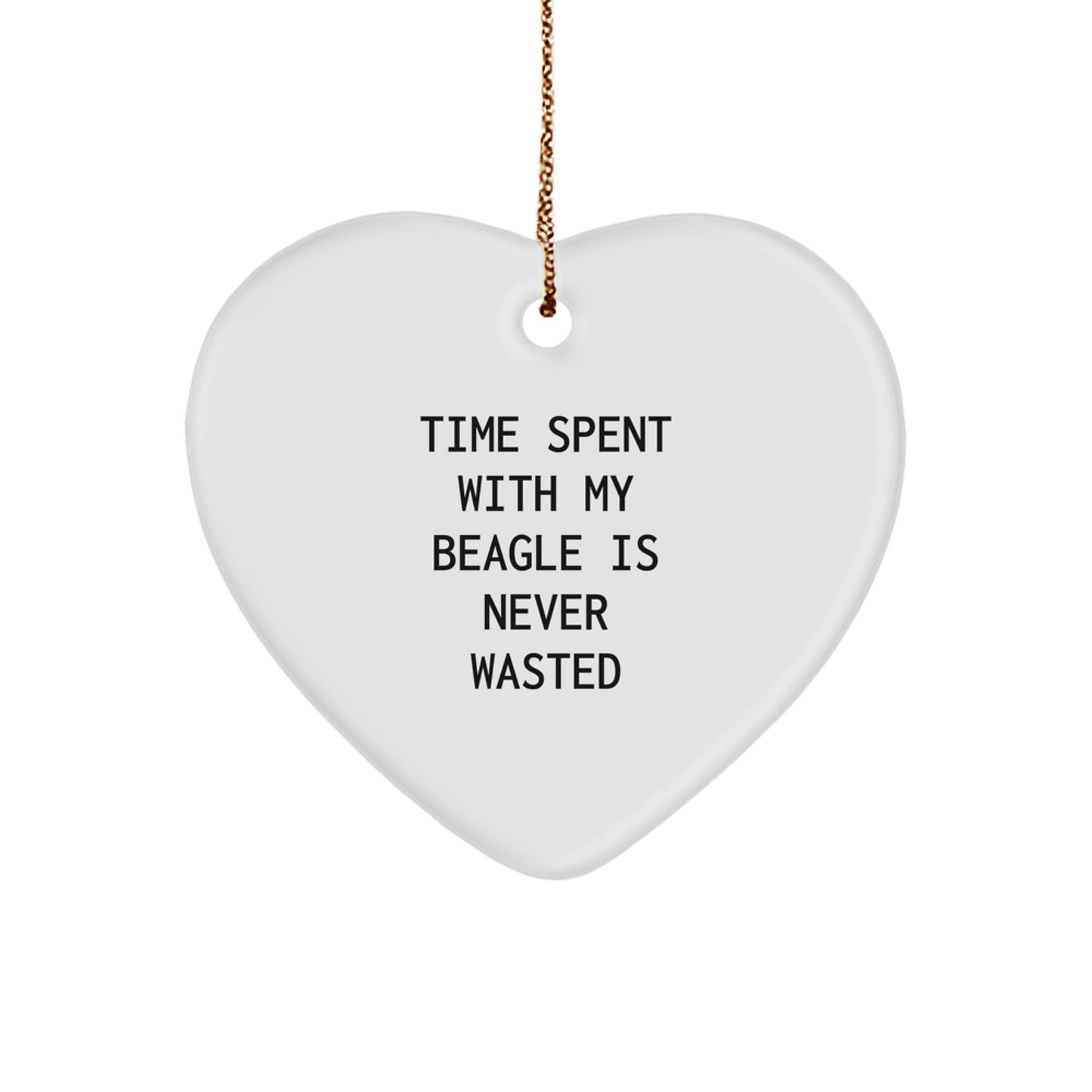 Funny Beagle Dog Gifts from Family - Inspirational Heart Ornament for Christmas Unique Gifts, Time Spent With My Beagle Is Never Wasted, Dog Lover Decor - Image 1