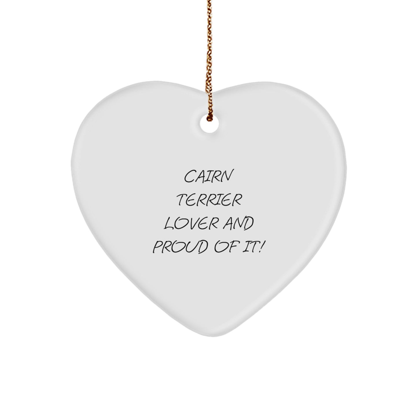 Cairn Terrier Dog Lover Gifts for Christmas, Heart Ornament with Funny Quote, Gifts from Family, Gifts for Cairn Terrier Dog Owners, Heartfelt Present - Image 1