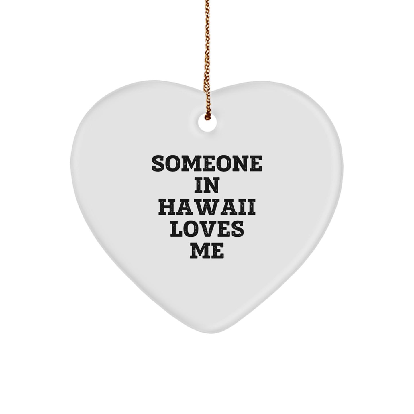 Someone in Hawaii Loves Me, Heart Ornament Gifts from Men to Hawaii, Unique Christmas Unique Gifts - Image 1