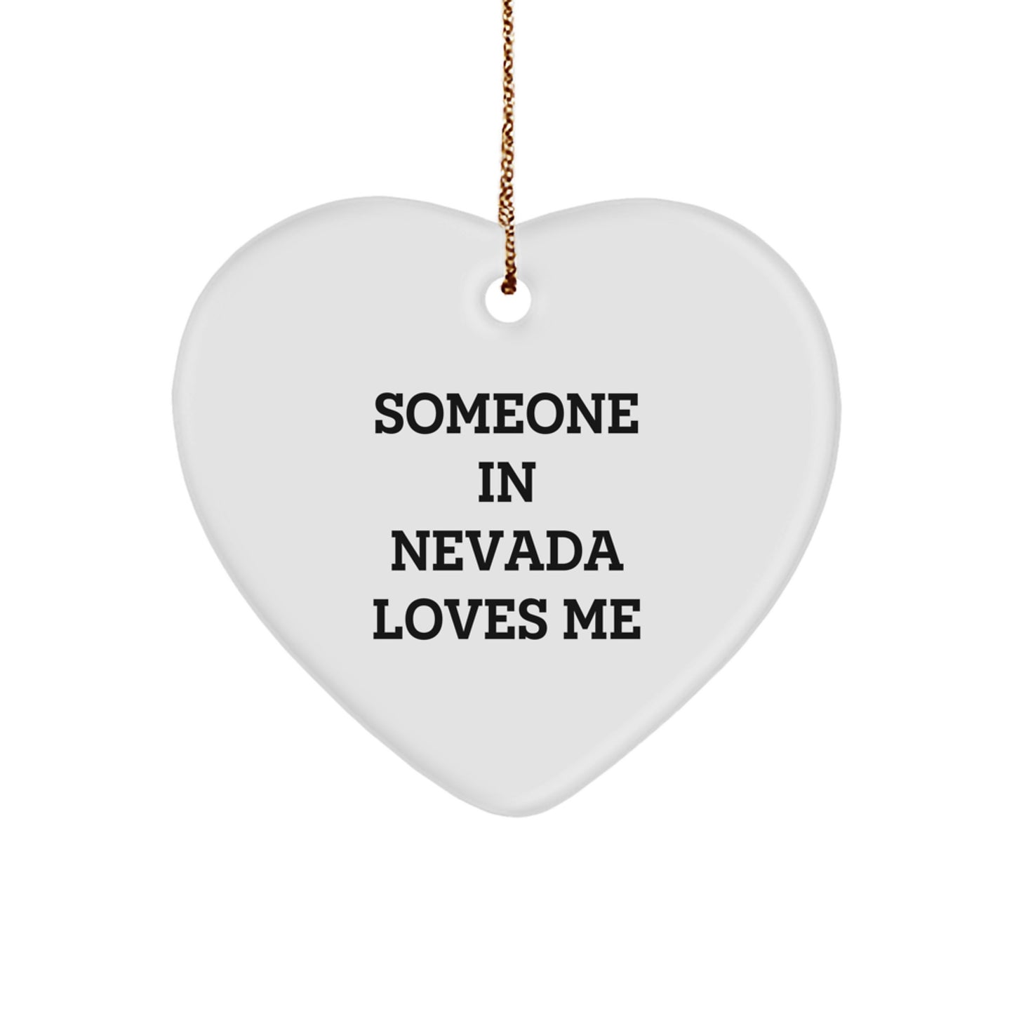 Someone In Nevada Loves Me Heart Ornament, Funny Quote, Gifts from Nevada, Gifts for Nevada - Image 1
