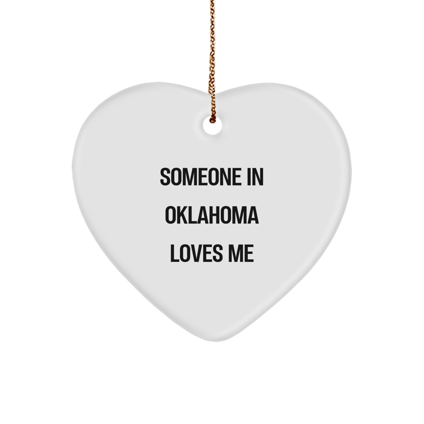 Someone in Oklahoma Loves You Heart Ornament, Funny Quote Gifts from Oklahoma for Oklahoma, Christmas Unique Gifts - Image 1