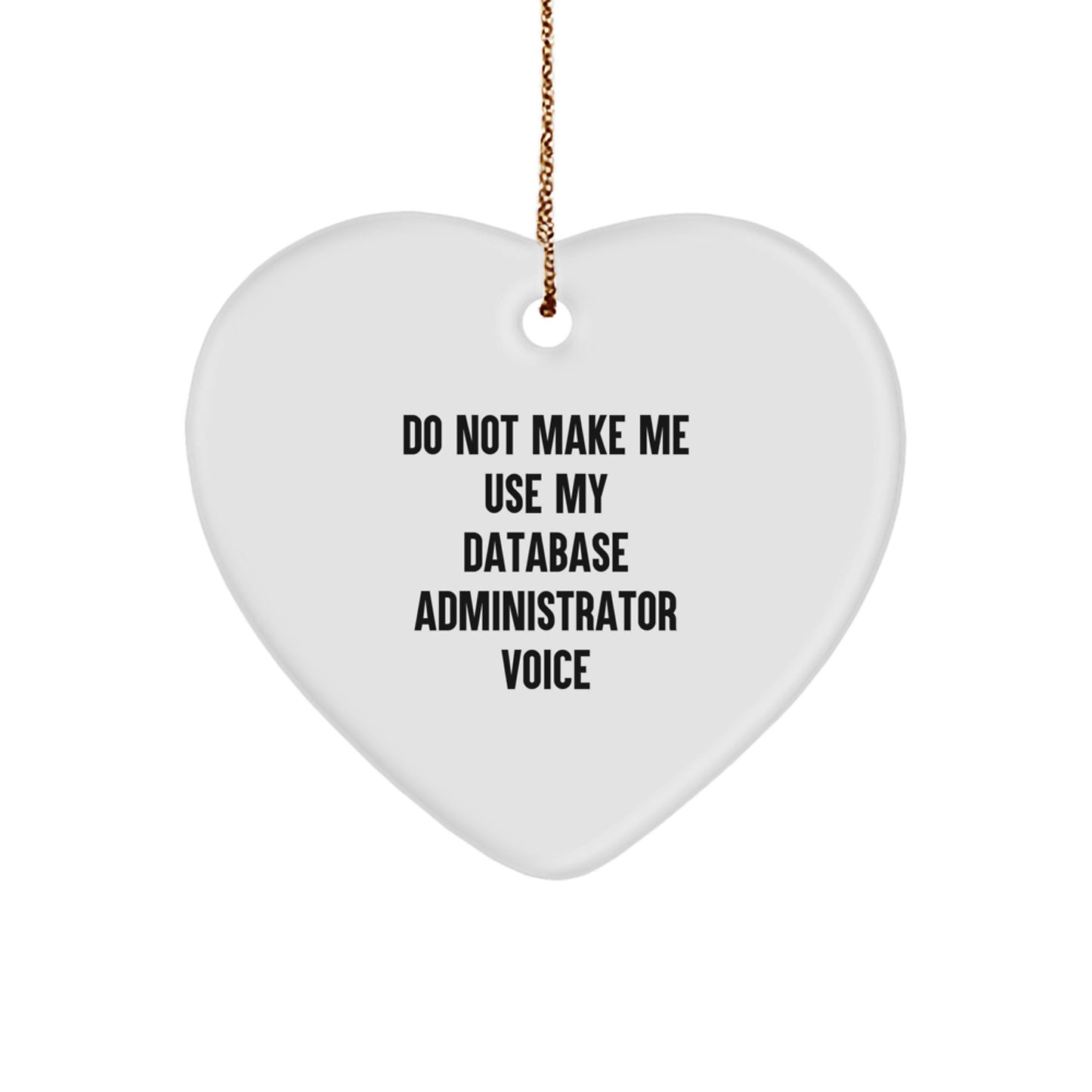 Christmas Unique Gifts for Database Administrator Friends - Funny Heart Ornament from Men, Women, Coworkers, Family - Image 1