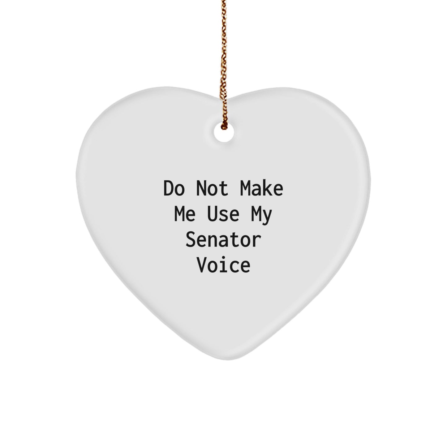 Senator Heart Ornament, Funny Quote Gift for Senator Men and Women, Christmas Unique Gifts from Friends and Family - Image 1