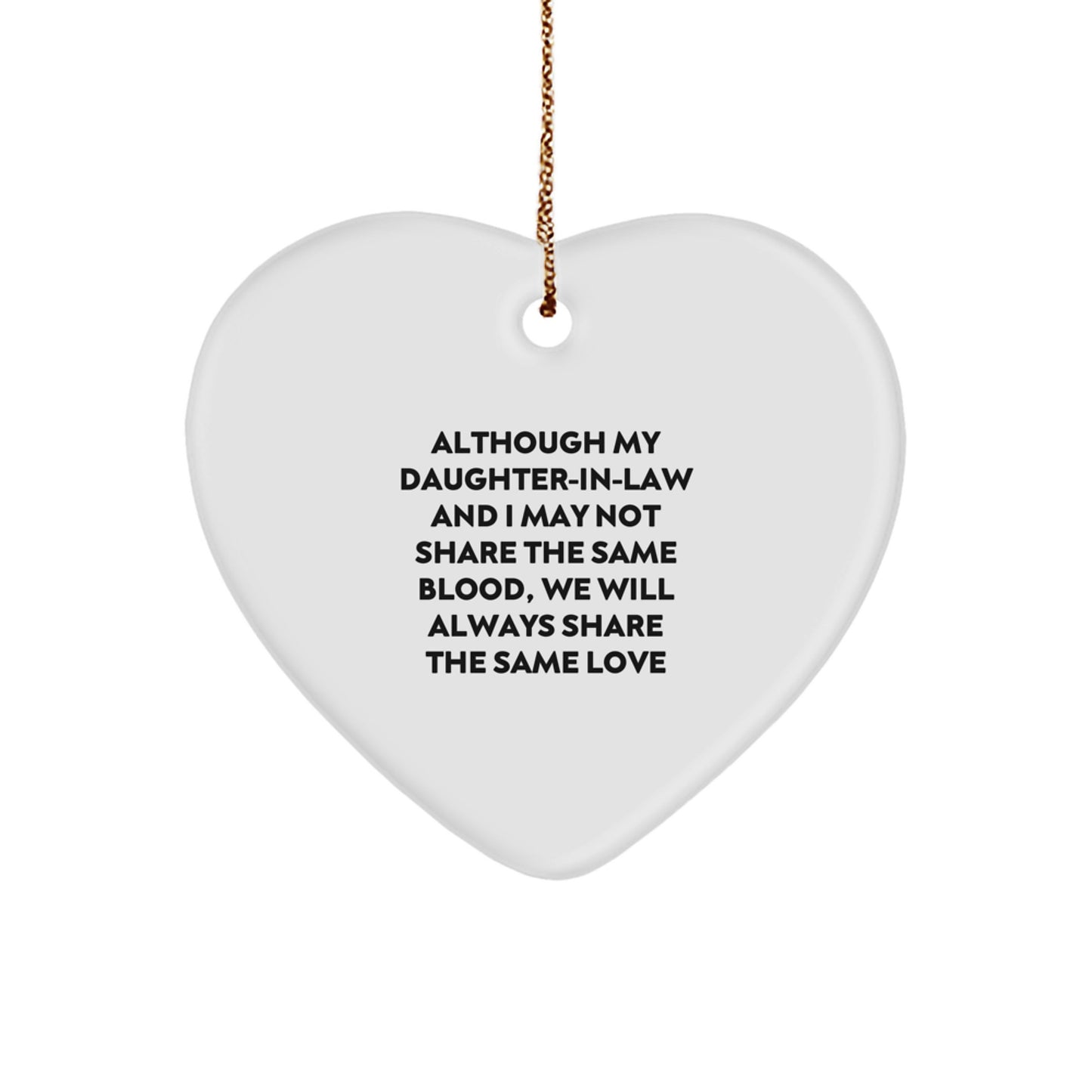 Funny Daughter-in-law Heart Ornament Gifts for Daughter-in-law from Men - Although My Daughter-in-law And I May Not Share The Same Blood, We Will Always Share The Same Love, Christmas Unique Gifts - Image 1
