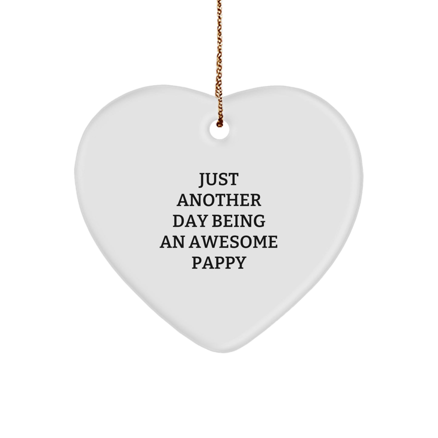 Funny Pappy Gifts from Friends Christmas Unique Heart Ornament Quotes Just Another Day Being An Awesome Pappy - Image 1
