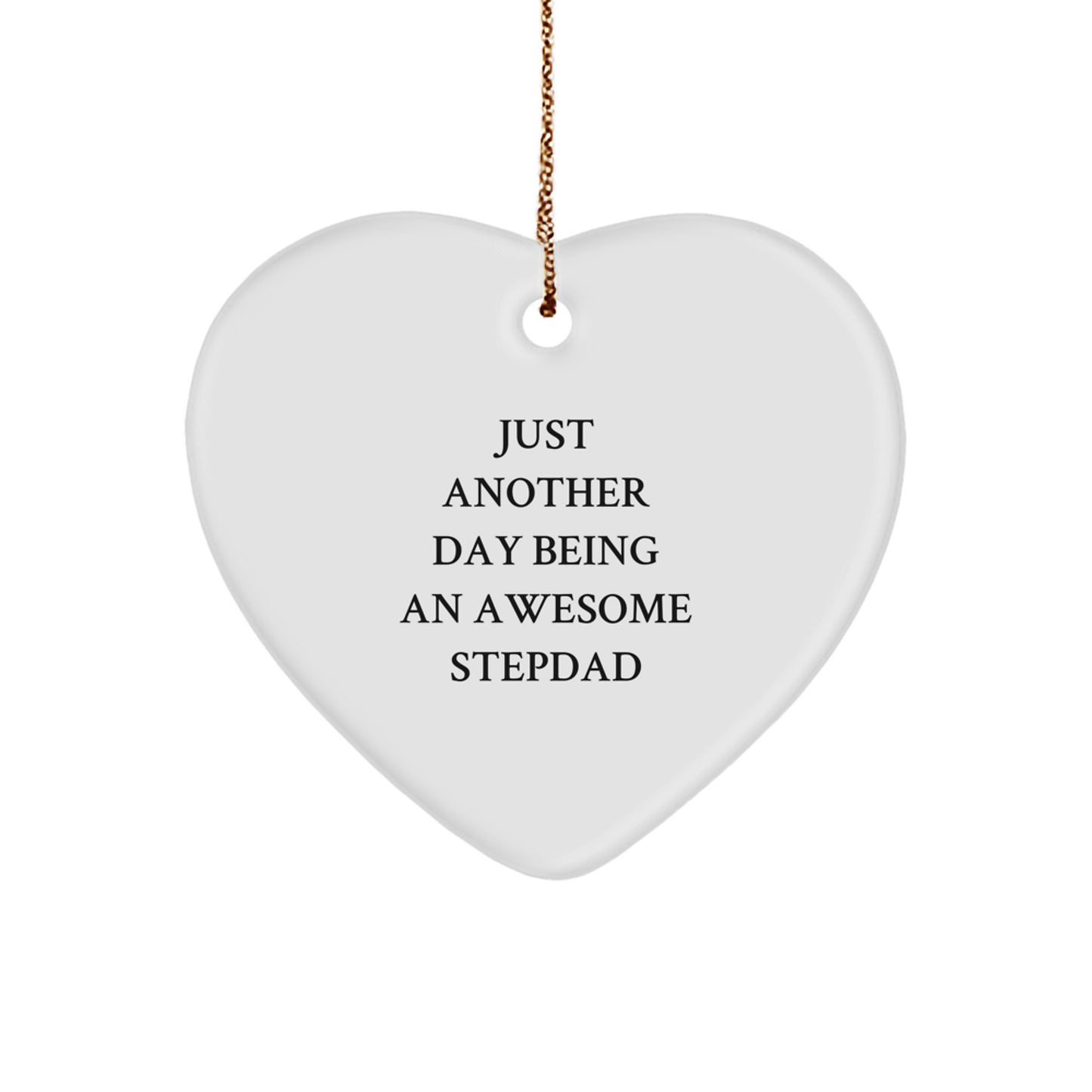 Just Another Day Being An Awesome Stepdad Funny Heart Ornament Gifts from Family to Stepdad Unique Christmas Unique Gifts - Image 1