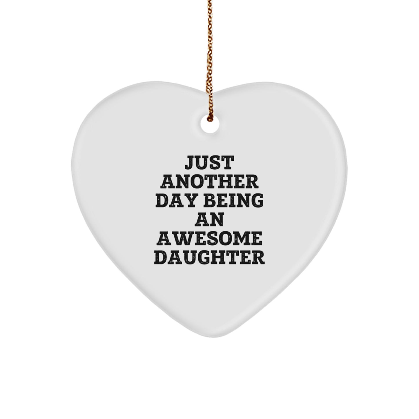 Funny Daughter Heart Ornament Gifts for Her, Just Another Day Being An Awesome Daughter, Unique Christmas Decorations from Mom - Image 1