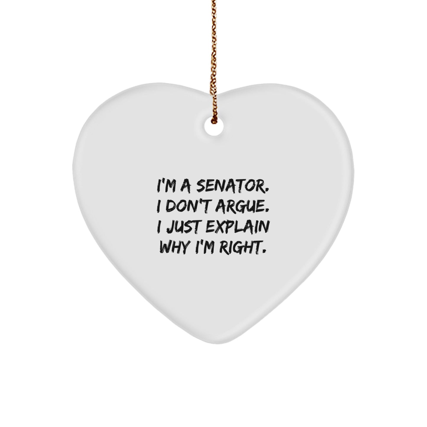 Funny Senator Quote Heart Ornament Gifts from Friends to Senator, Unique Christmas Unique Gifts for Senator, Heart Ornament with Senator I'm a Senator Gifts - Image 1