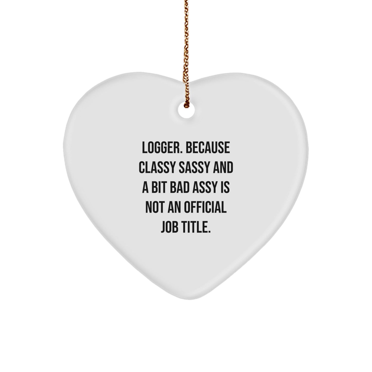Funny Logger Heart Ornament, Gifts for Logger Men Women Friends Coworkers Family, Christmas Unique Gift Ideas - Image 1