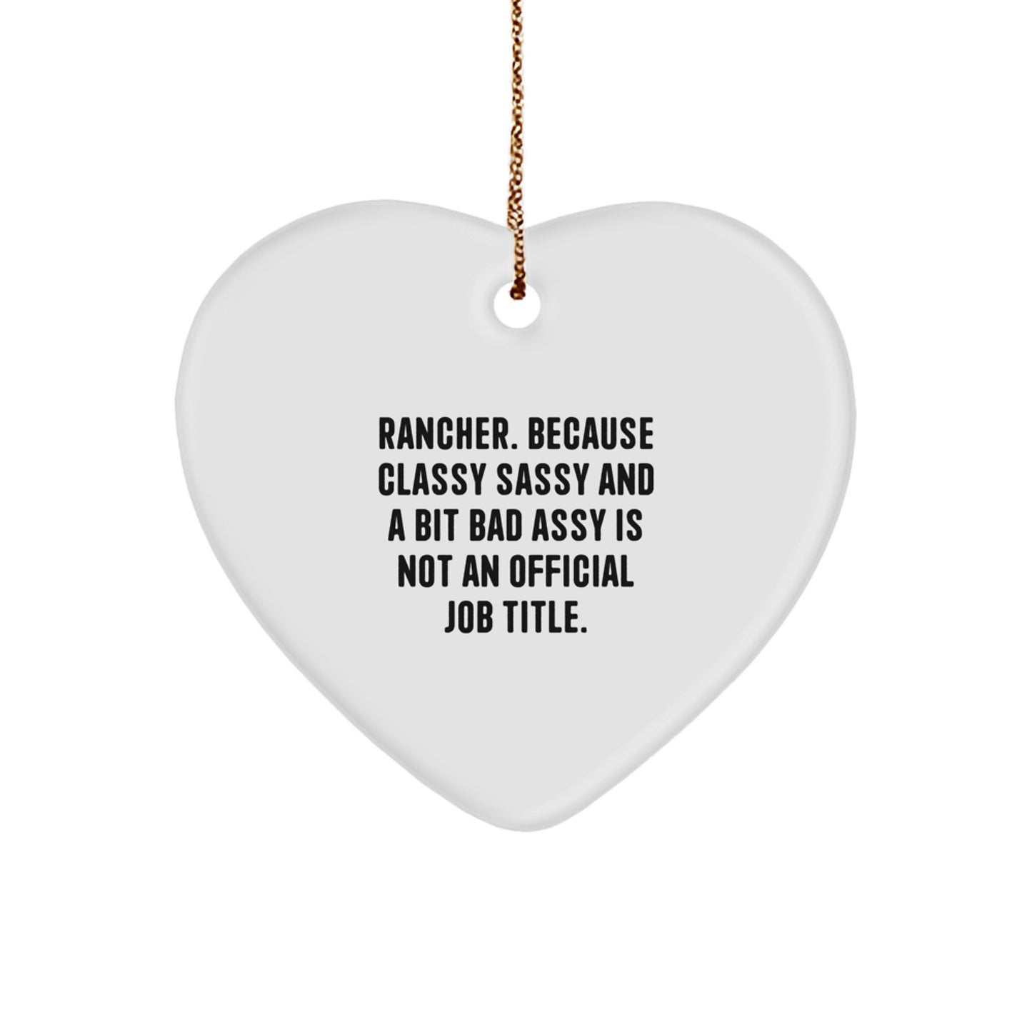 Funny Rancher Gifts for Men, Heart Ornament with Sassy Quote - Gifts from Friends, Family, Coworkers - Image 1