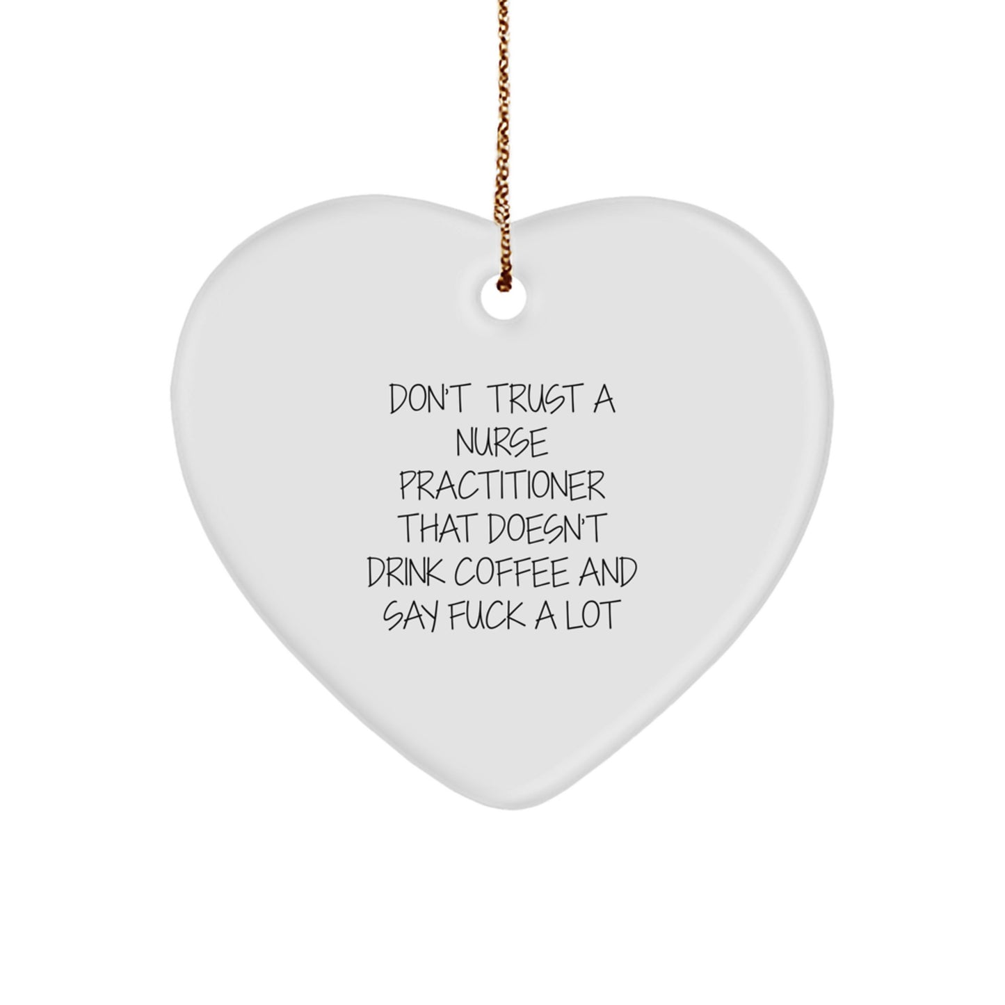 Funny Nurse Practitioner Gifts from Friends for Christmas - Heart Ornament with Coffee and Sarcasm - Unique Christmas Unique Gifts for Nurse Practitioner - Image 1