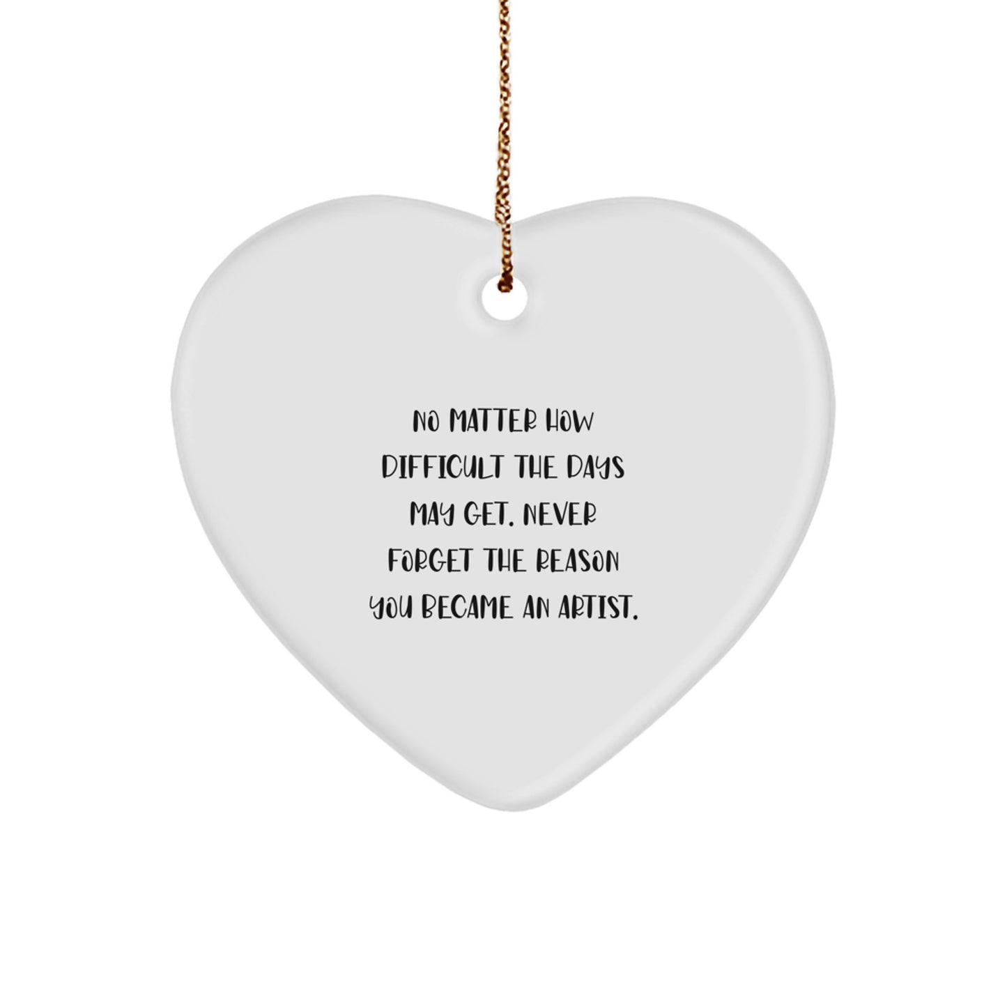Artist Heart Ornament Gifts from Family for Men, Women, and Friends - Inspirational Quote for Christmas Unique Gifts - Image 1