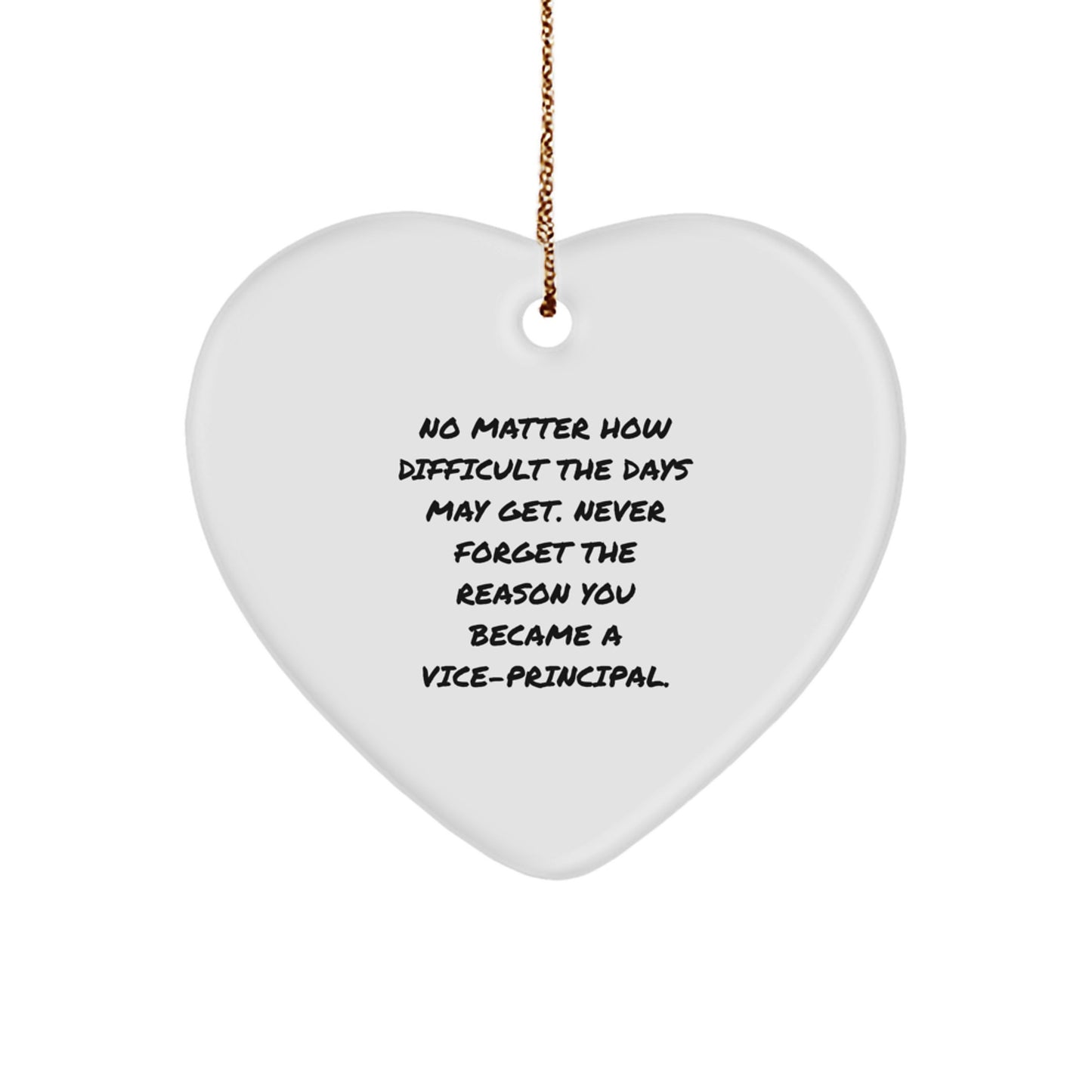 Funny Vice-principal Gifts from Friends for Vice-principal Heart Ornament, Inspirational Quote Never Forget Reason Became Vice-principal, Christmas Unique Gifts for Vice-principal - Image 1
