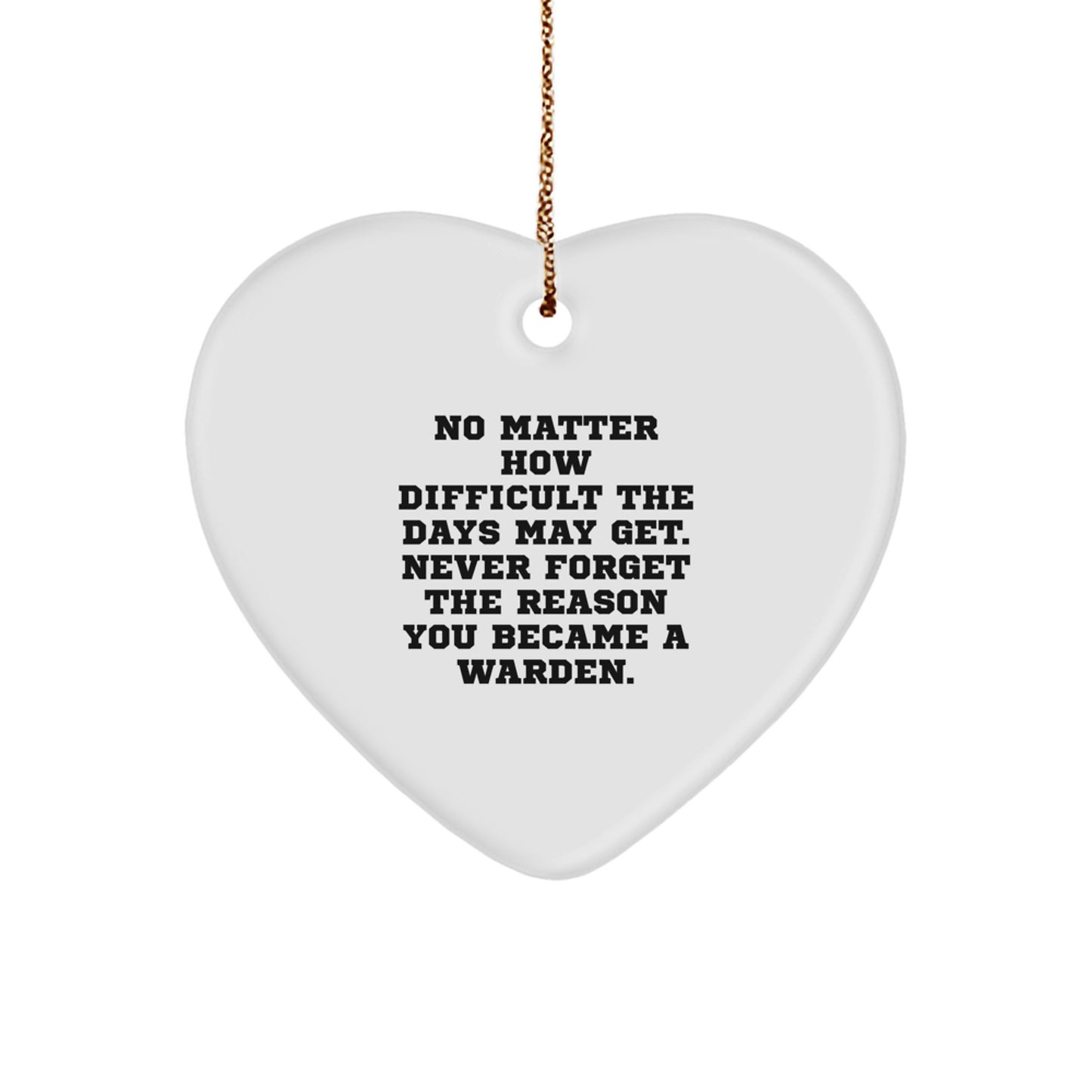 Funny Warden Heart Ornament Gifts from Family and Friends - Inspirational Quote for Christmas Unique Gifts - Image 1