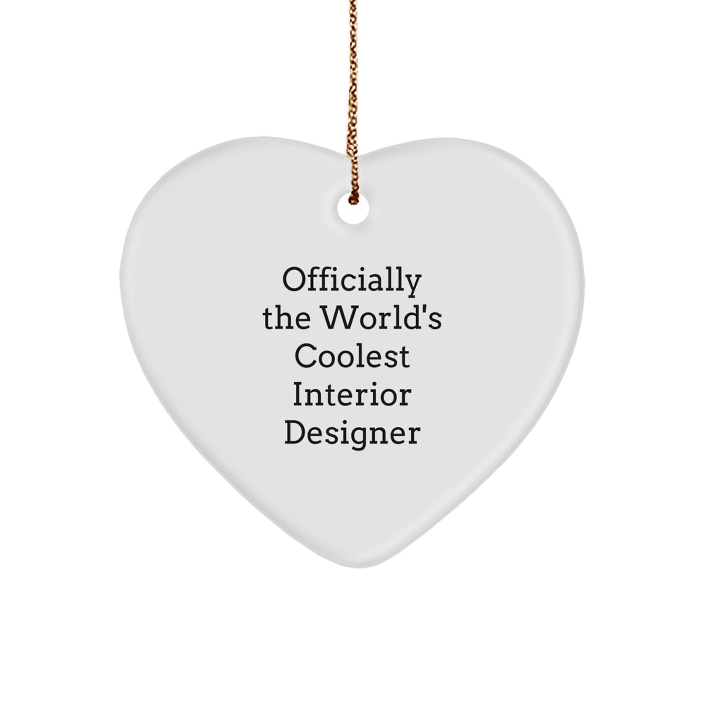 Funny Interior Designer Gifts from Friends - Heart Ornament Quote Officially The World's Coolest Interior Designer, Unique Christmas Unique Gifts for Interior Designer - Image 1