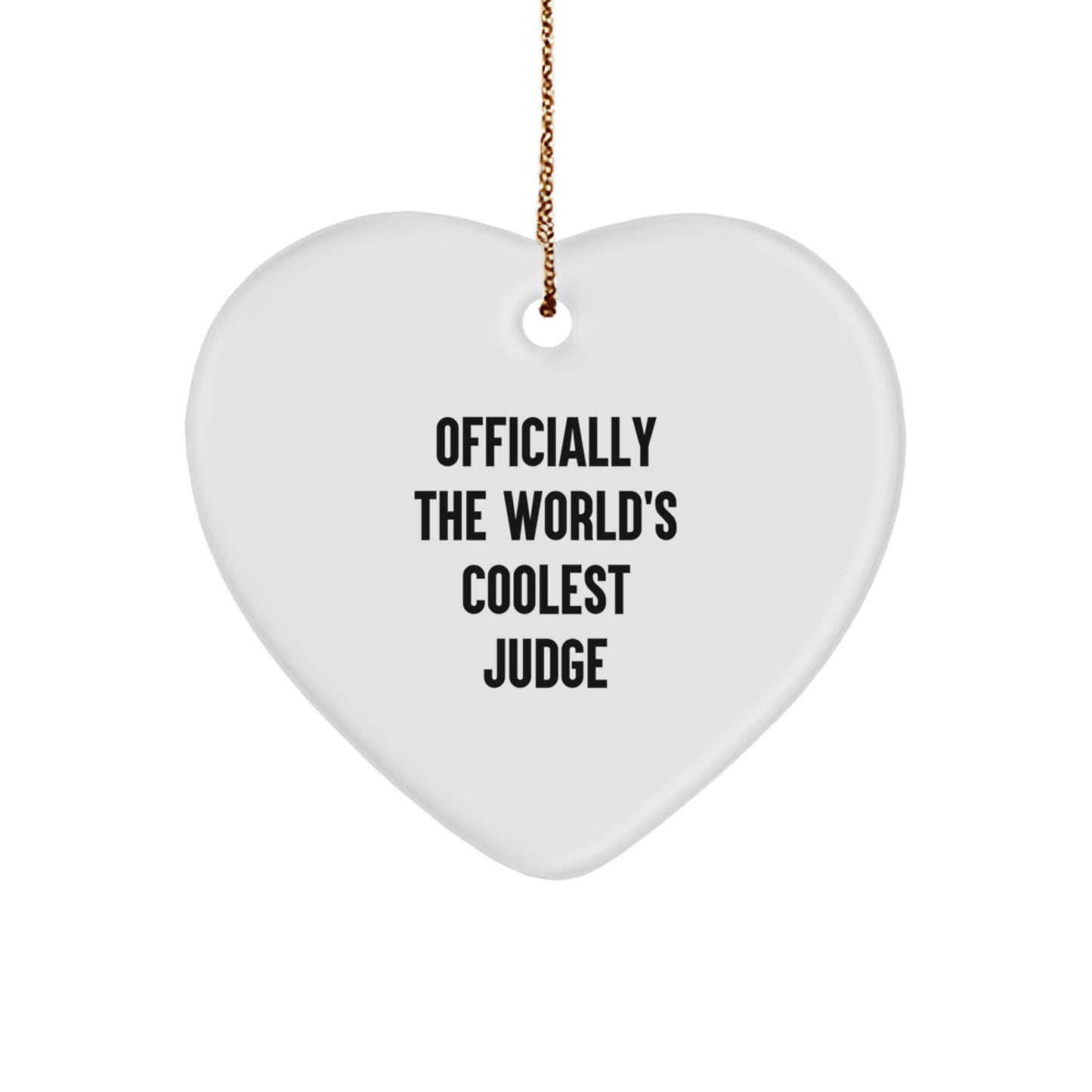 Funny Judge Gifts, Heart Ornament Gifts from Friends to Judge, 'Officially The World's Coolest Judge' Christmas Unique Gifts - Image 1