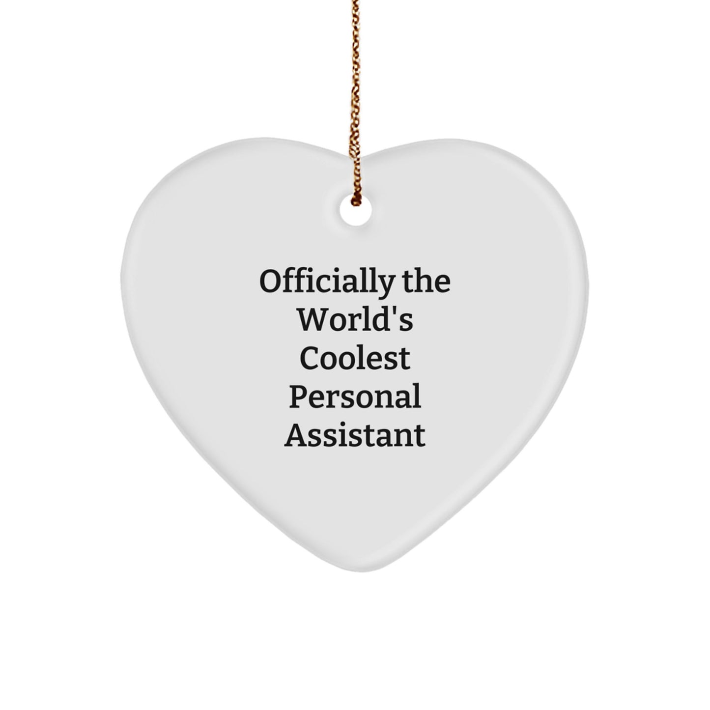 Funny Personal Assistant Heart Ornament, Gifts from Friends to Personal Assistant, Officially The World's Coolest Personal Assistant Christmas Unique Gifts - Image 1