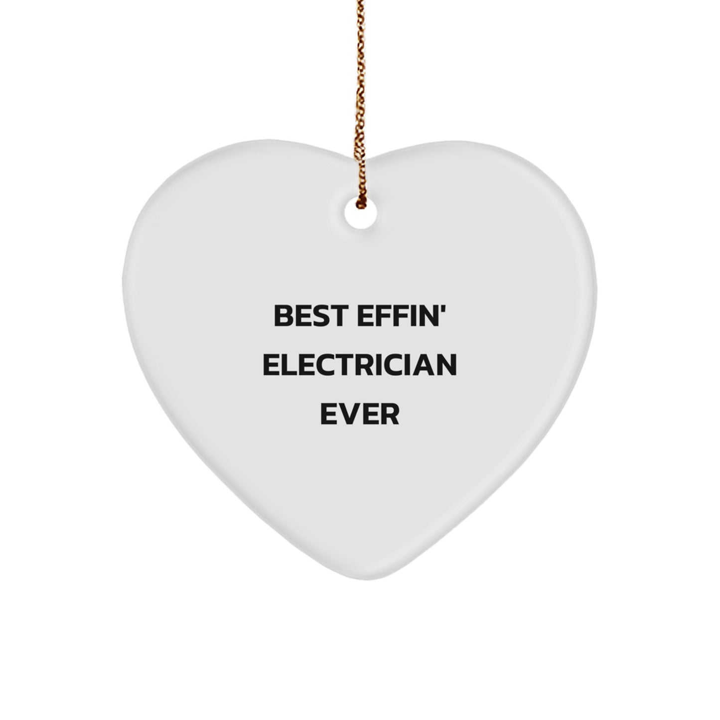 Funny Electrician Gifts for Men Christmas Unique Heart Ornament from Best Effin' Electrician Ever Loved Ones - White Heart Shaped - Image 1