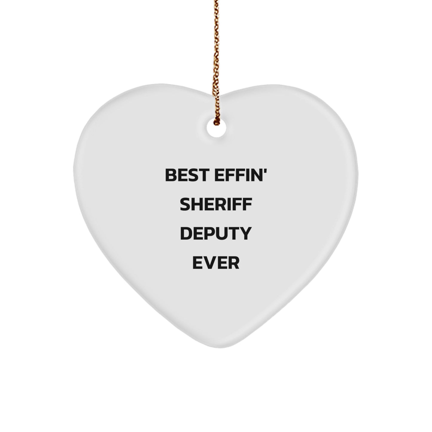 Funny Sheriff Deputy Gifts for Men - Best Effin' Sheriff Deputy Ever, Heart Ornament, Christmas Unique Gifts from Friends or Family - Image 1